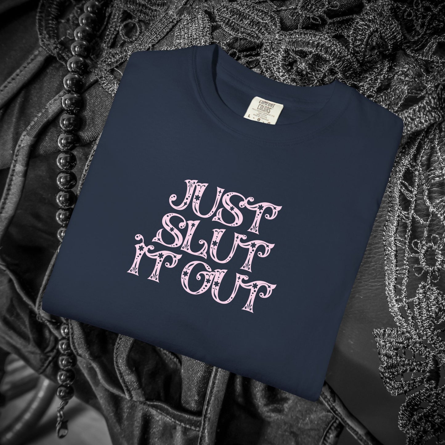 Just Slut it Out, NSFW Rude party apparel, fun trendy summer party tshirt