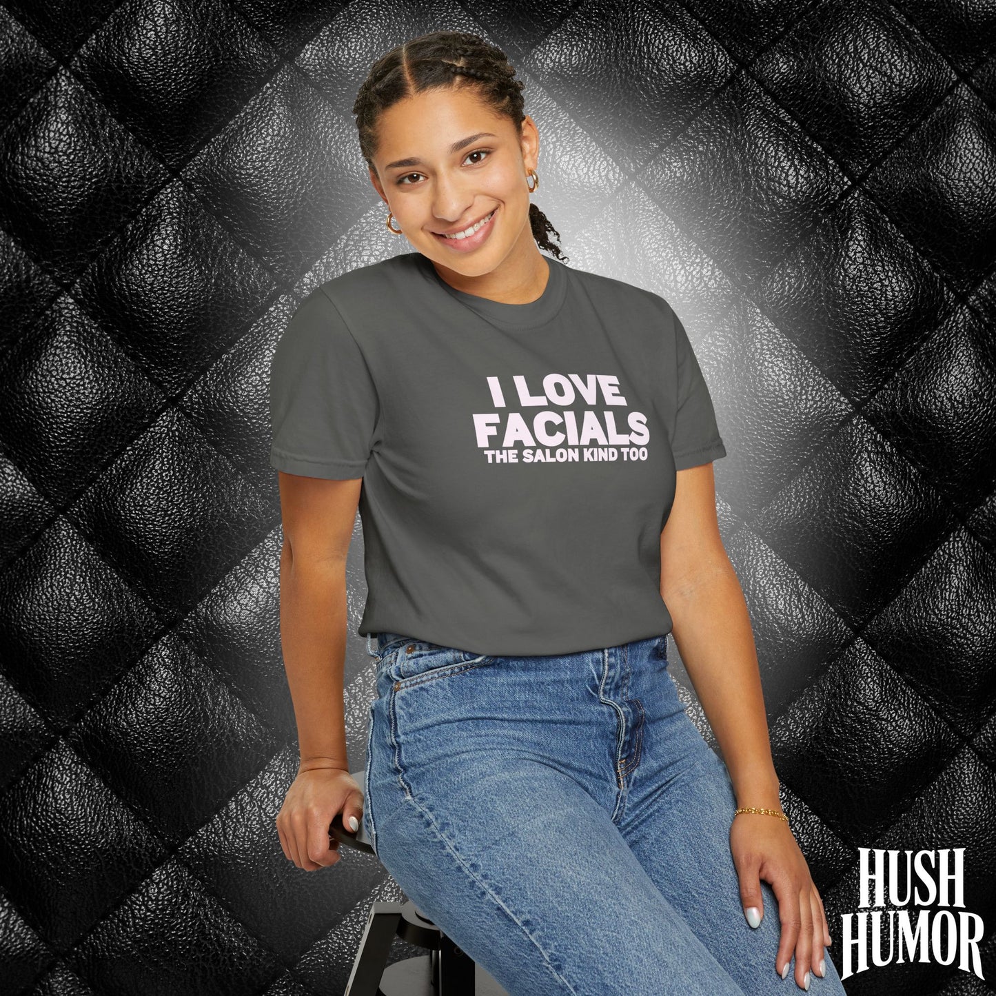 I Love Facials | Naughty Women’s Garment-Dyed T-Shirt for Dirty Party Gifts