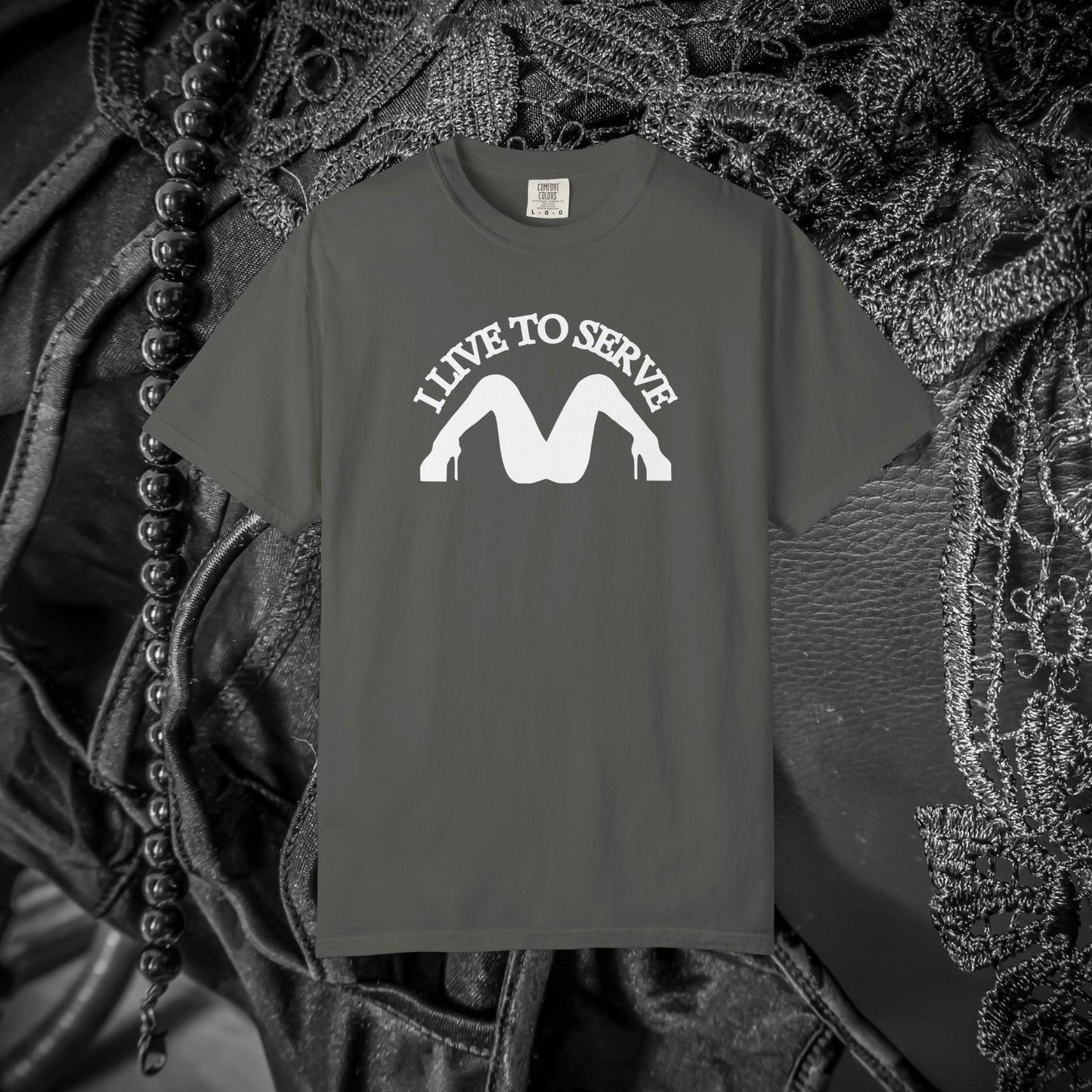 I Live to Serve Shirt – Dom Approved Submissive Tee for Kinky Play