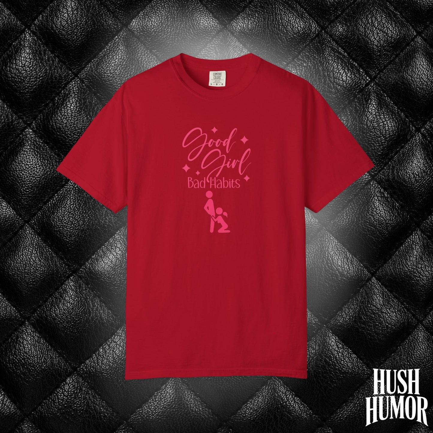Good Girl Bad Habits Shirt – Funny Oral Sex Graphic Tee for Naughty Wife