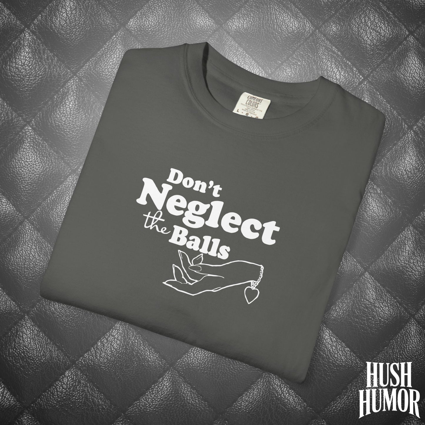 Don't Neglect the Balls Funny T-Shirt – Sex Shirt with White Graphic, Naughty Hot Wife Tee, Offensive NSFW Shirt for Women