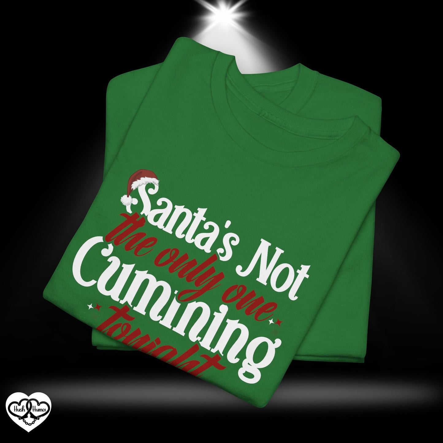 Santa’s Not the Only One Cumming Tonight Shirt – Naughty Christmas Tee for Adults, Funny Holiday Party Shirt, Sexy Xmas Gift