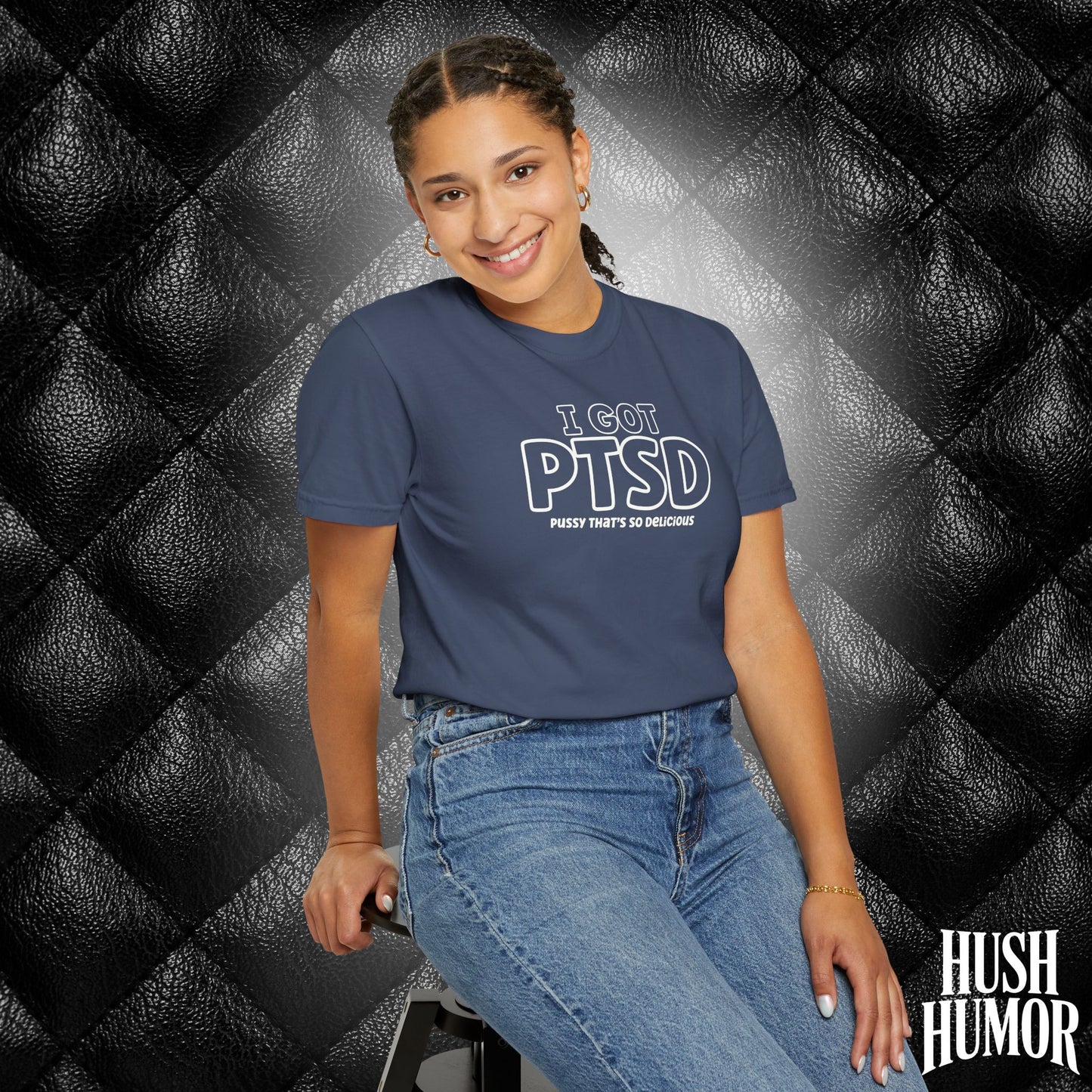 PTSD Psssy That’s So Delicious | Naughty Women’s Comfort Colors T-Shirt | Inappropriate Adult Humor Tee