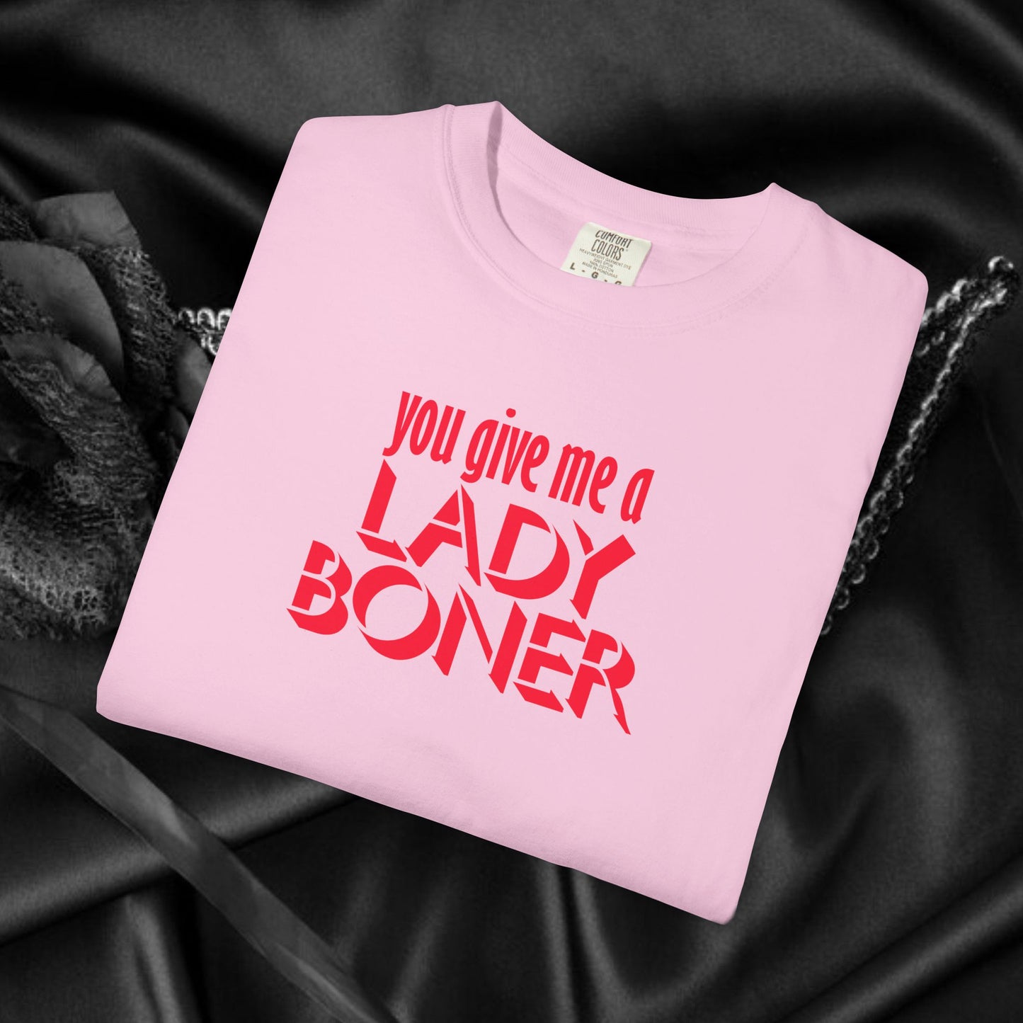 Funny Sex Shirt You Give Me a Lady Boner T-Shirt, Offensive NSFW Tee, Inappropriate Tops, Sex Party Apparel, Shocking Clothing