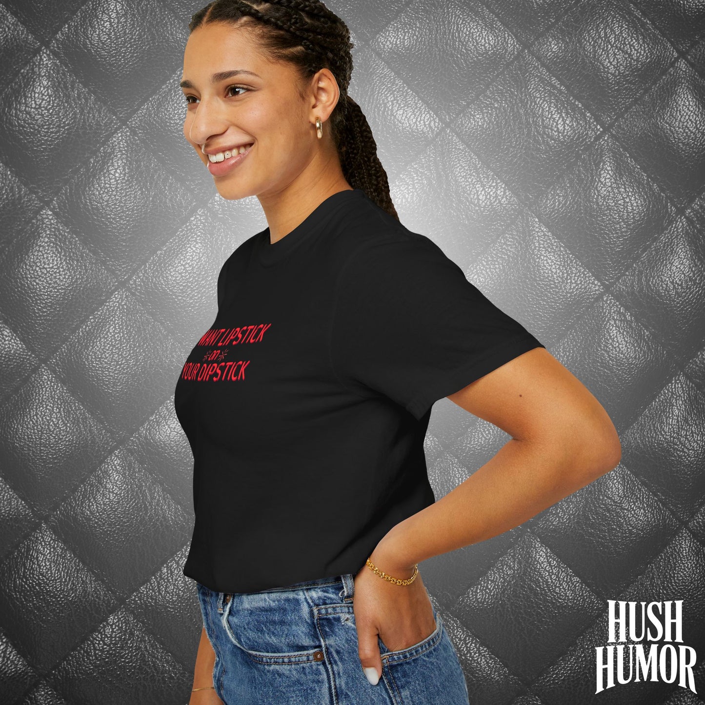 Want Lipstick on Your Dipstick? Dirty T-Shirt – Shocking Naughty Women’s Tee, FEMdom Sassy Mouth Shirt, Funny NSFW Adult Gift for Her