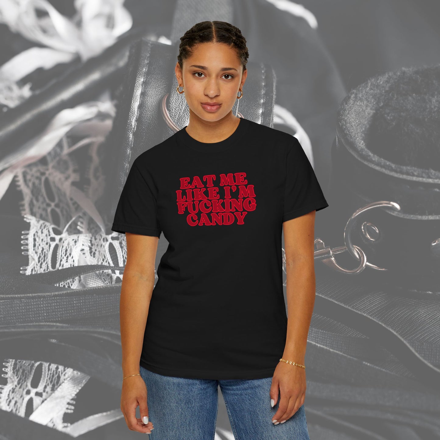 Eat Me Like I'm Candy Unisex Garment-Dyed T-shirt, Trashy Girls Gift, Summer Festival Clothes, Concert Party Outfit, Adult