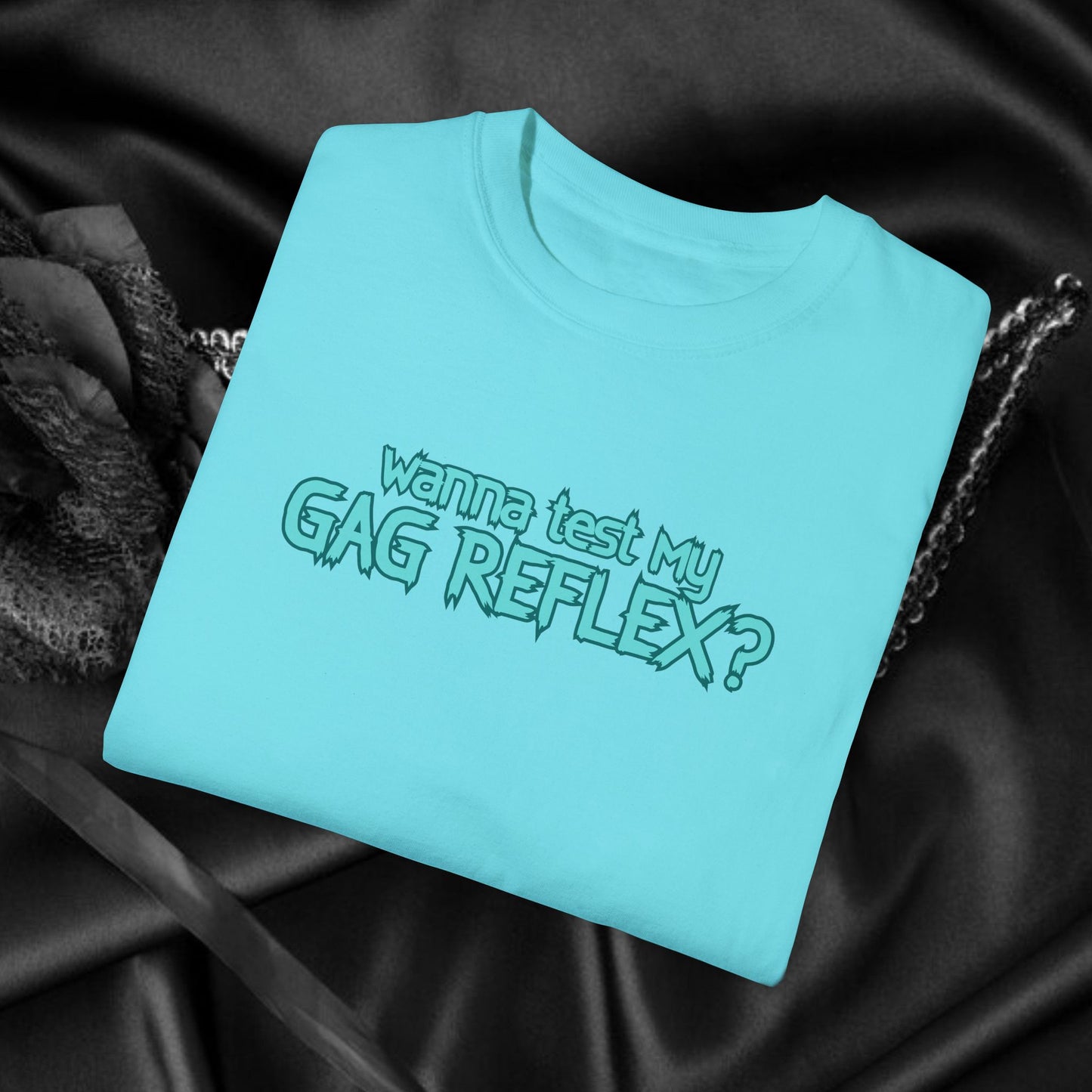 Gag Reflex Tee – Naughty Women's Shirt, FEMdom Bl*w Job Tee, Funny Adult Gift, Oral Sex Humor Shirt, Unisex Garment-Dyed BJ T-Shirt