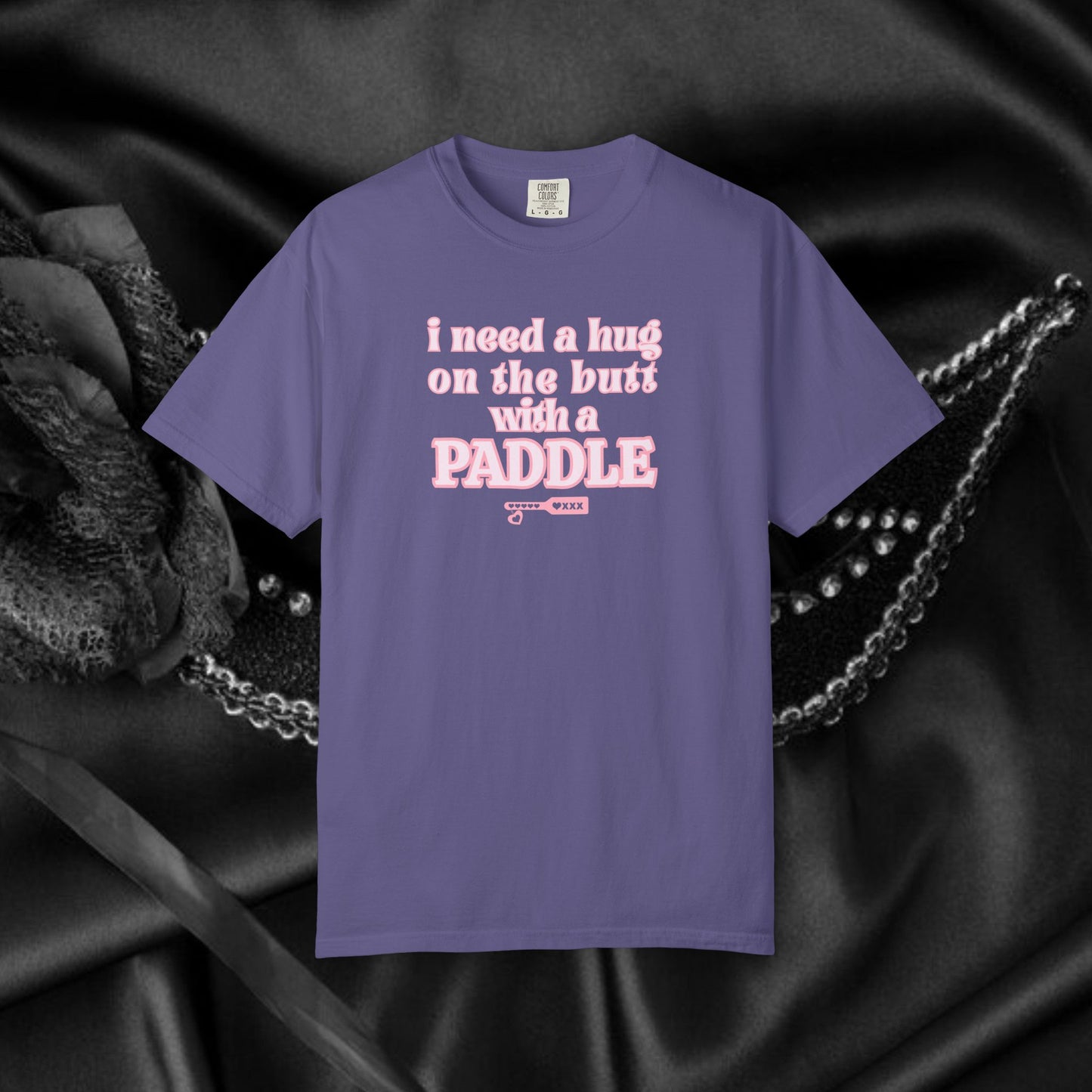 I need a Hug on the Butt With a Paddle tshirt, BDSM Themed Cute Submissive Apparel for her