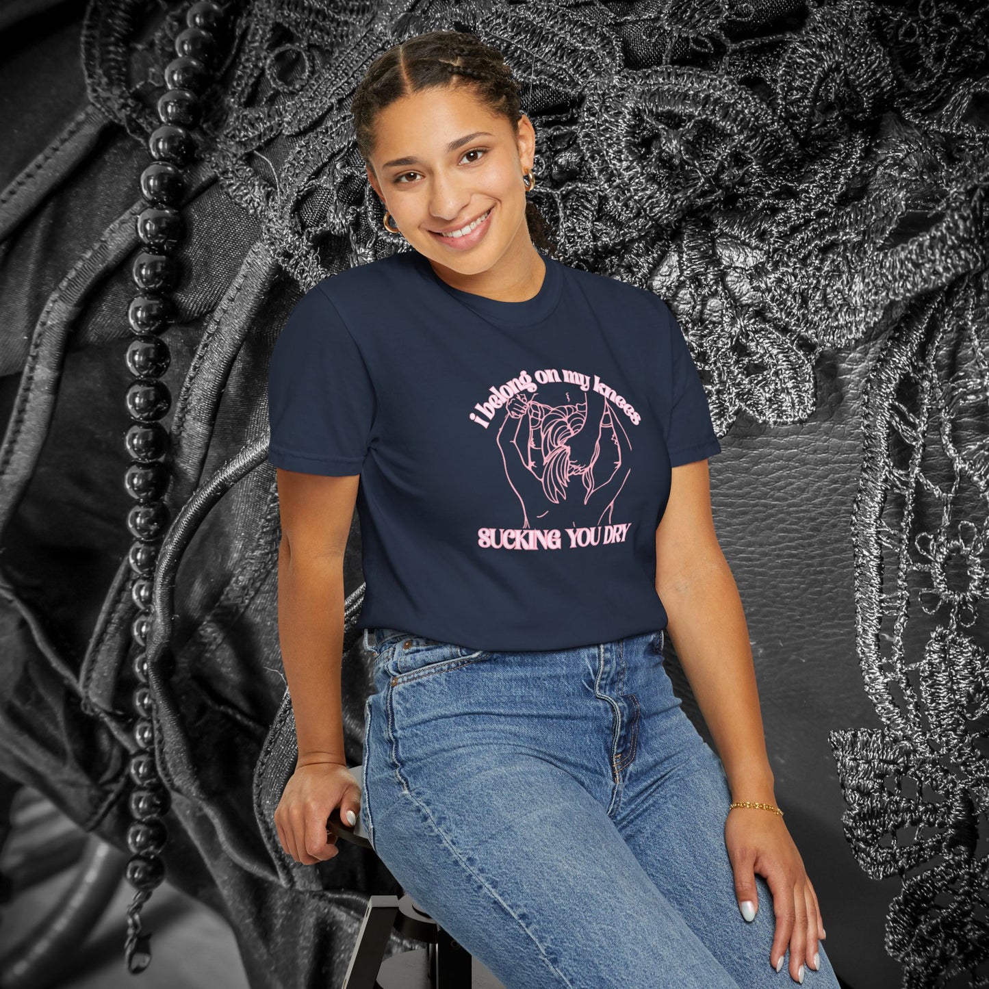 I Belong on My Knees Sucking You Dry - Naughty apparel for women - fun suggestive tee