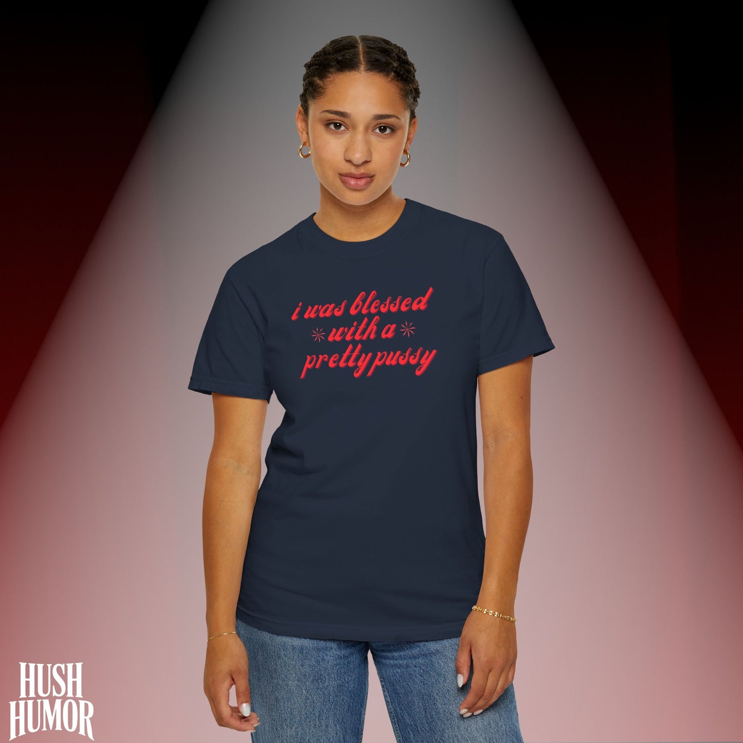 I Was Blessed With a Pretty Psssy T-Shirt Dirty MILF BDSM Dom/Sub Graphic Shirt