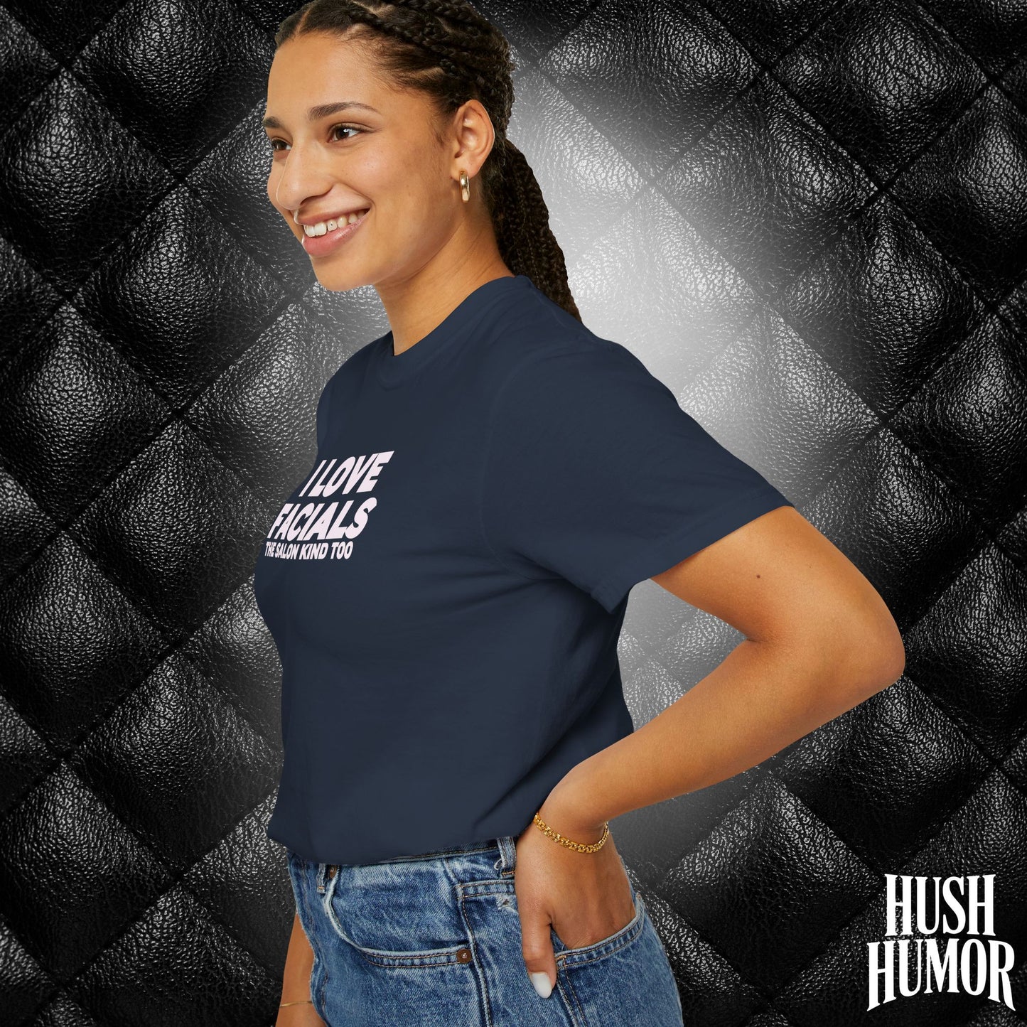 I Love Facials | Naughty Women’s Garment-Dyed T-Shirt for Dirty Party Gifts