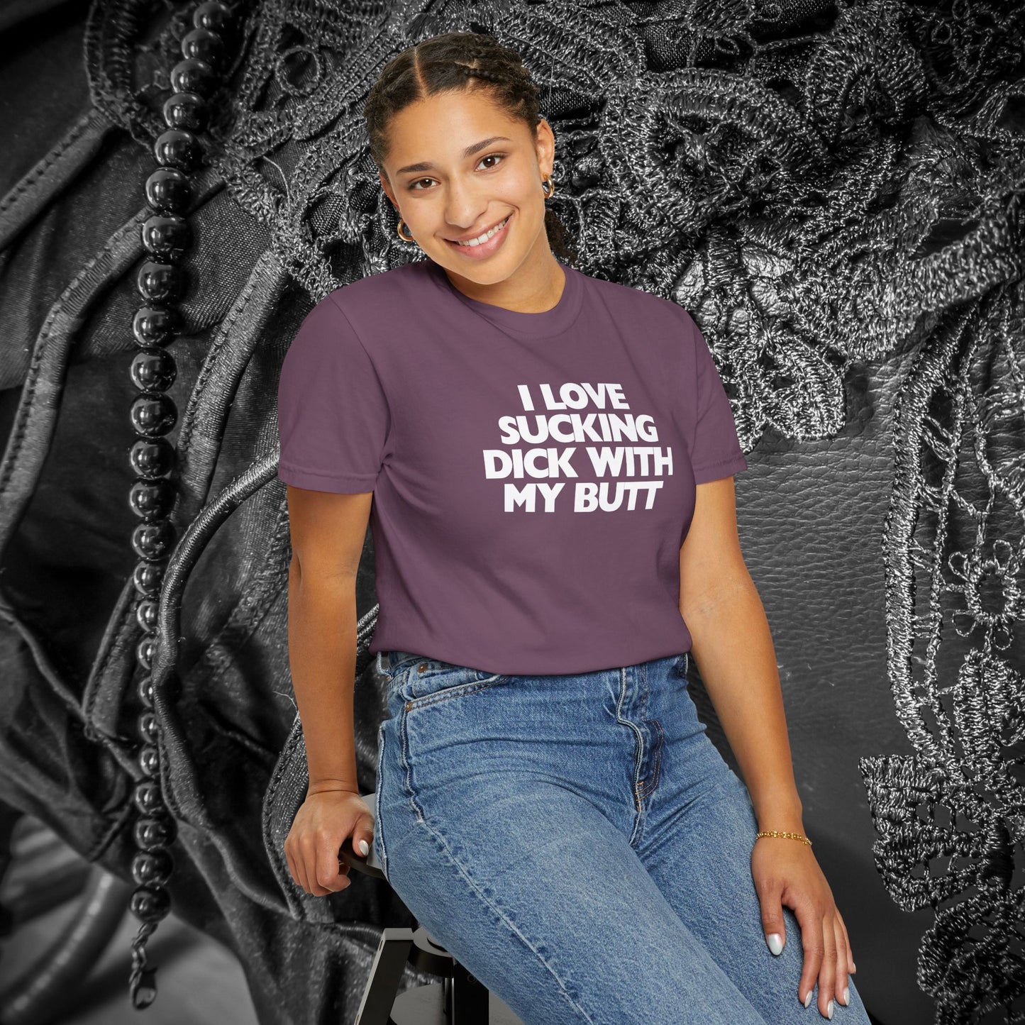 I Love Sucking D*ck With My Butt T-Shirt – Naughty Offensive Garment-Dyed Sexy Wife Tee