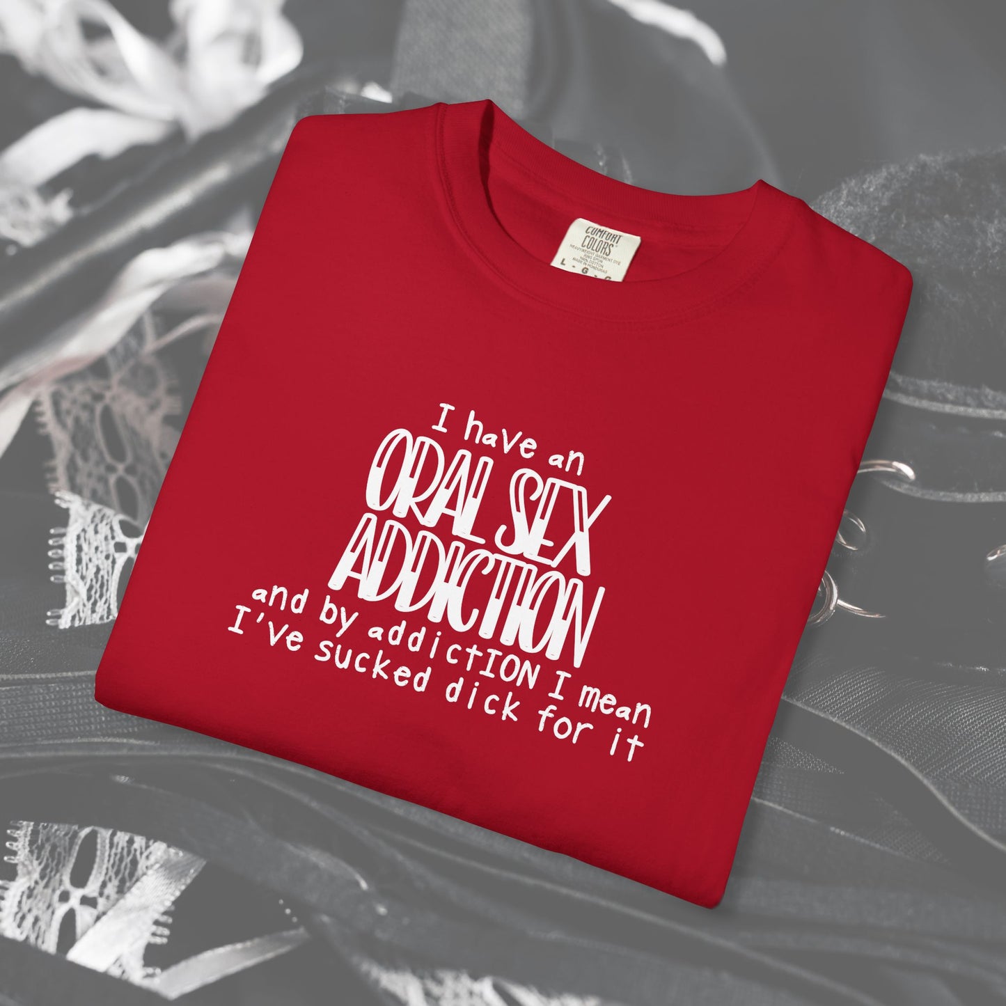 Funny Oral Sex Addiction Unisex T-shirt