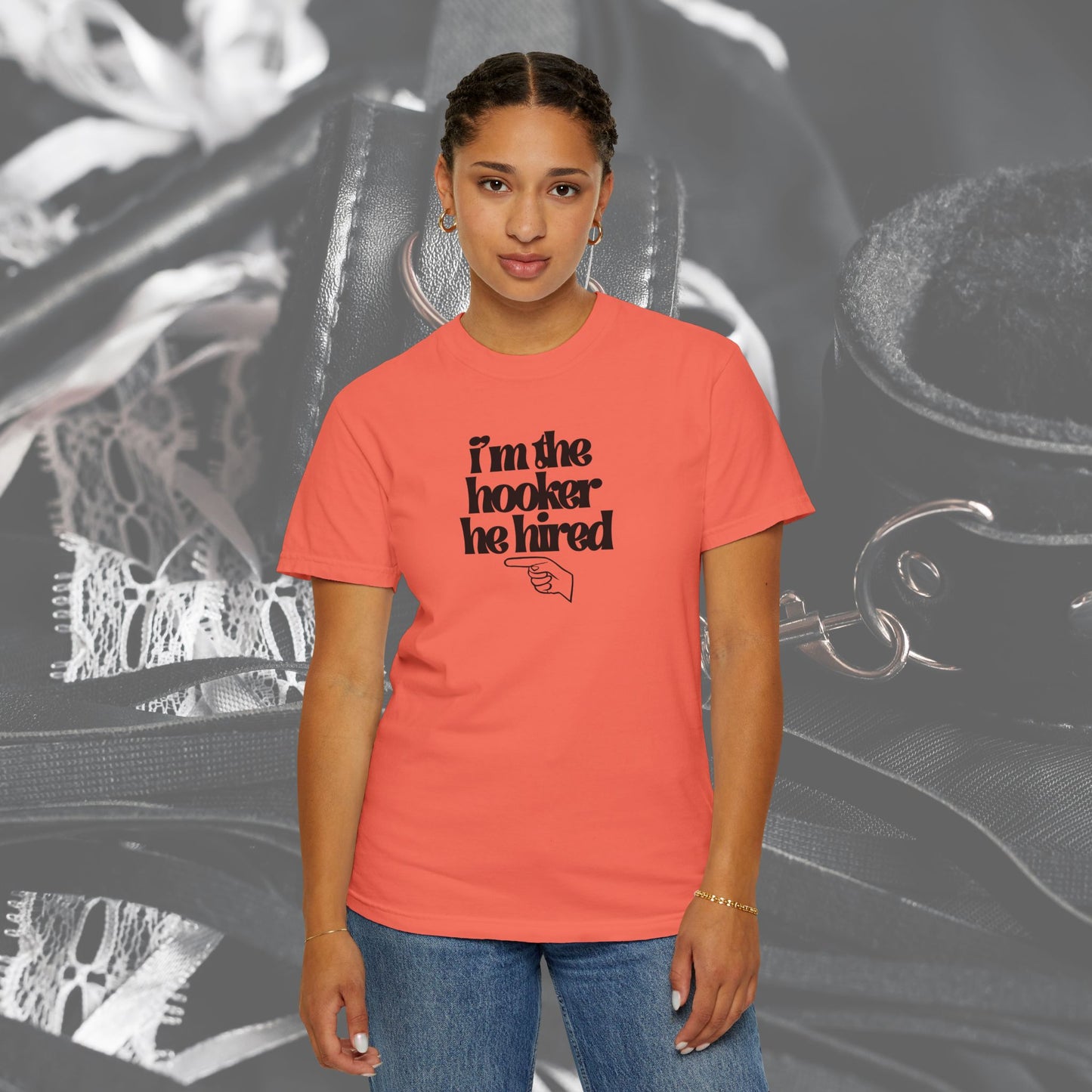 I'm the Hooker he Hired funny Wife Tshirt, Sexy Offensive Shirt, Dirty Ladies Tee
