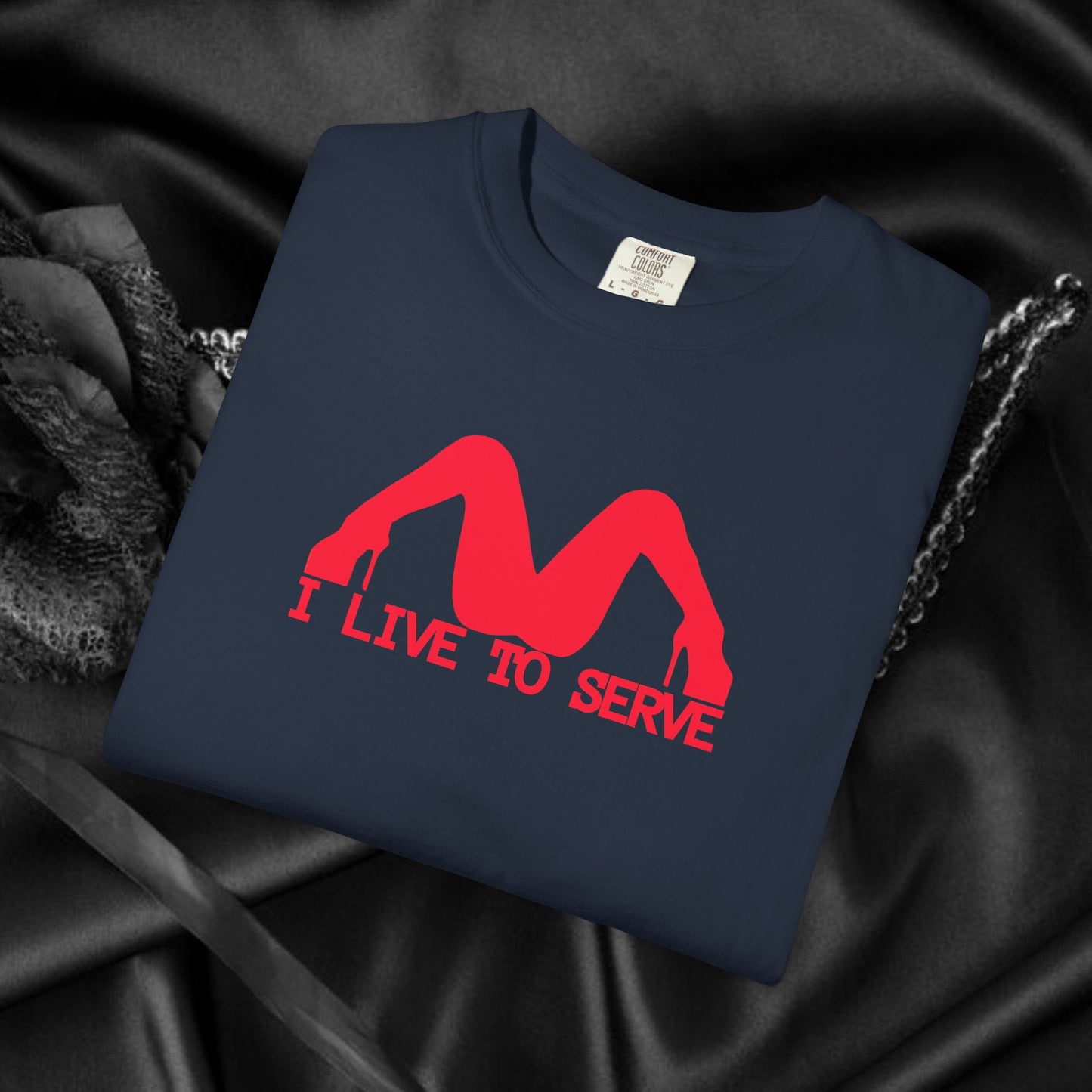 I Live to Serve Shirt – Naughty Sub Rebel Tee for Sassy Kinky Women