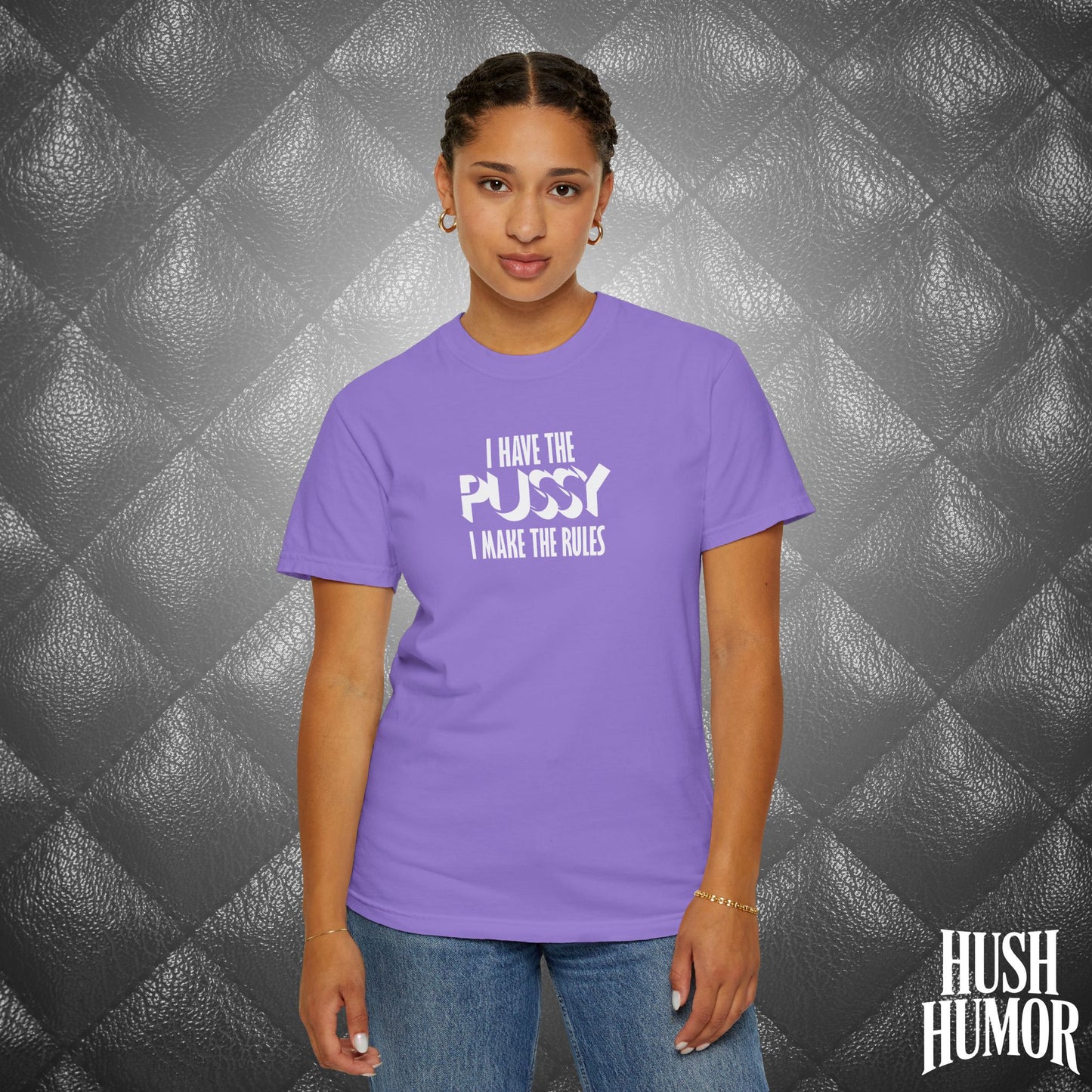 I Have the Psssy T-Shirt – Naughty Femdom Wife Shirt, MILF Tee, BDSM Dom/Sub Gift, NSFW Adult Graphic Tee