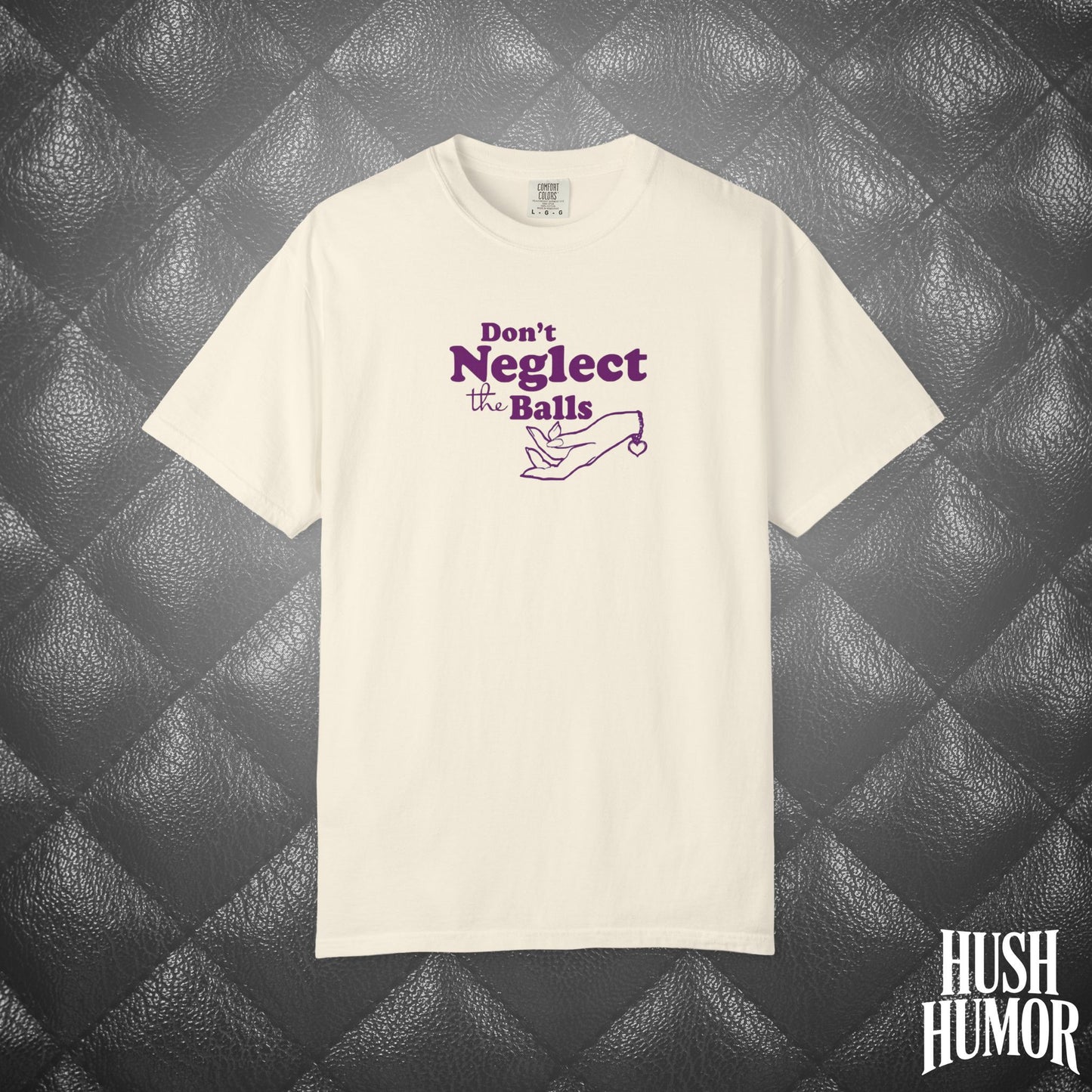 Don't Neglect the Balls Funny T-Shirt – Naughty Girl Comfort Colors Sex Shirt, Inappropriate Hot Wife Gift, Offensive Sexy Graphic Purple Tee