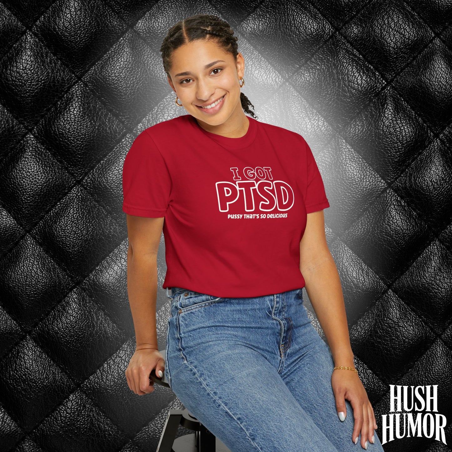PTSD Psssy That’s So Delicious | Naughty Women’s Comfort Colors T-Shirt | Inappropriate Adult Humor Tee