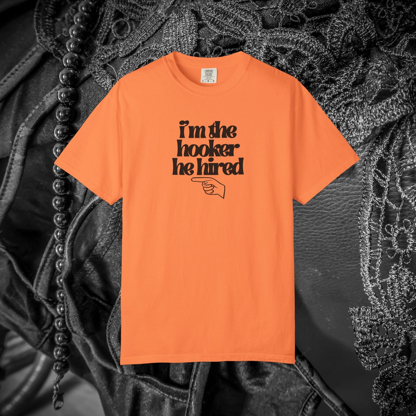 I'm the Hooker he Hired funny Wife Tshirt, Sexy Offensive Shirt, Dirty Ladies Tee