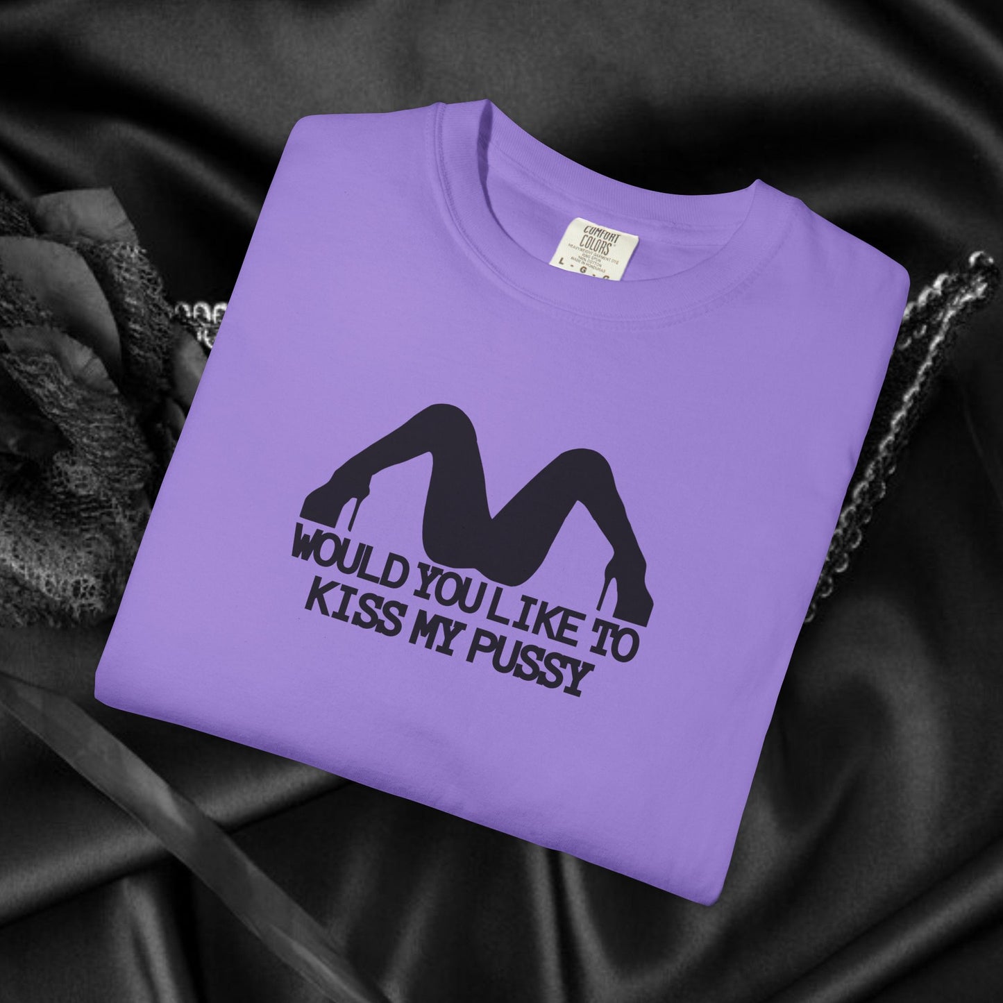 Would You Like to Kiss My P*ssy funny Ladies T-Shirt, Inappropriate NSFW Comfort Color Pepper tee