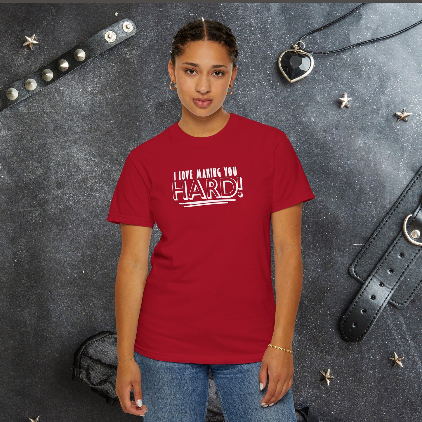 I Love Making You Hard T-Shirt – Funny Naughty Girl Comfort Colors Tee for Adults