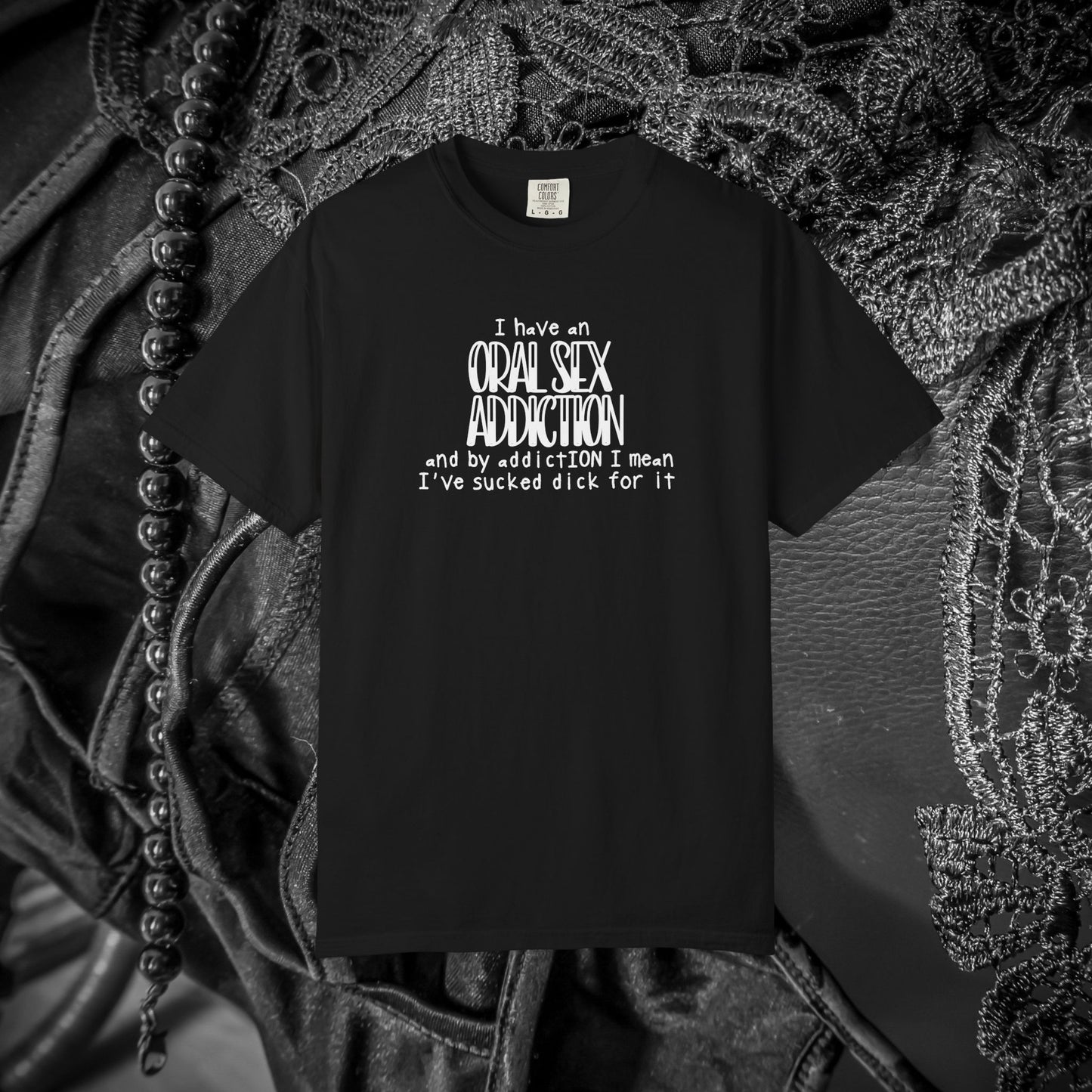 Funny Oral Sex Addiction Unisex T-shirt