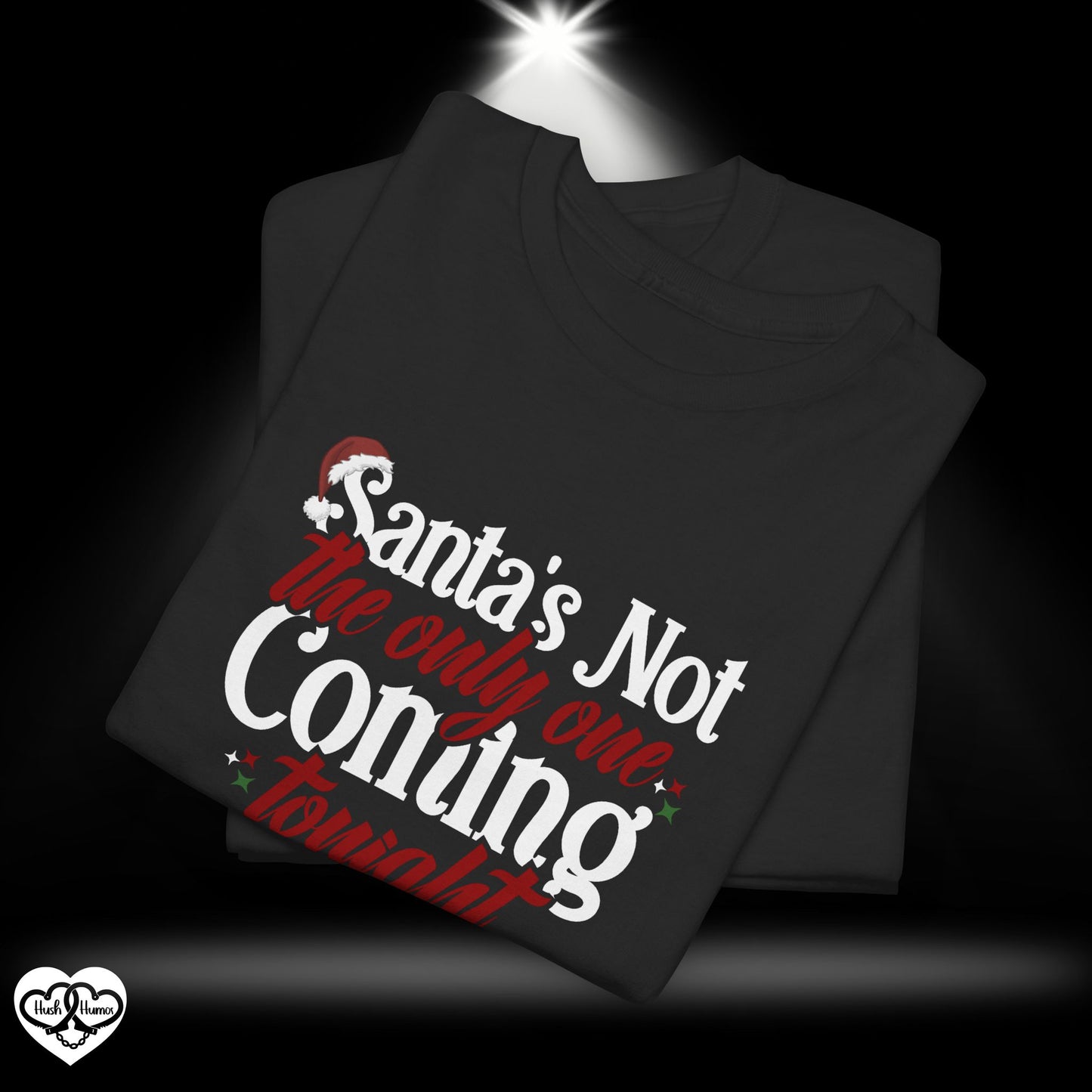 Santa’s Not the Only One Coming Tonight Shirt – Naughty Christmas Tee for Adults, Funny Holiday Party Shirt, Sexy Xmas Gift