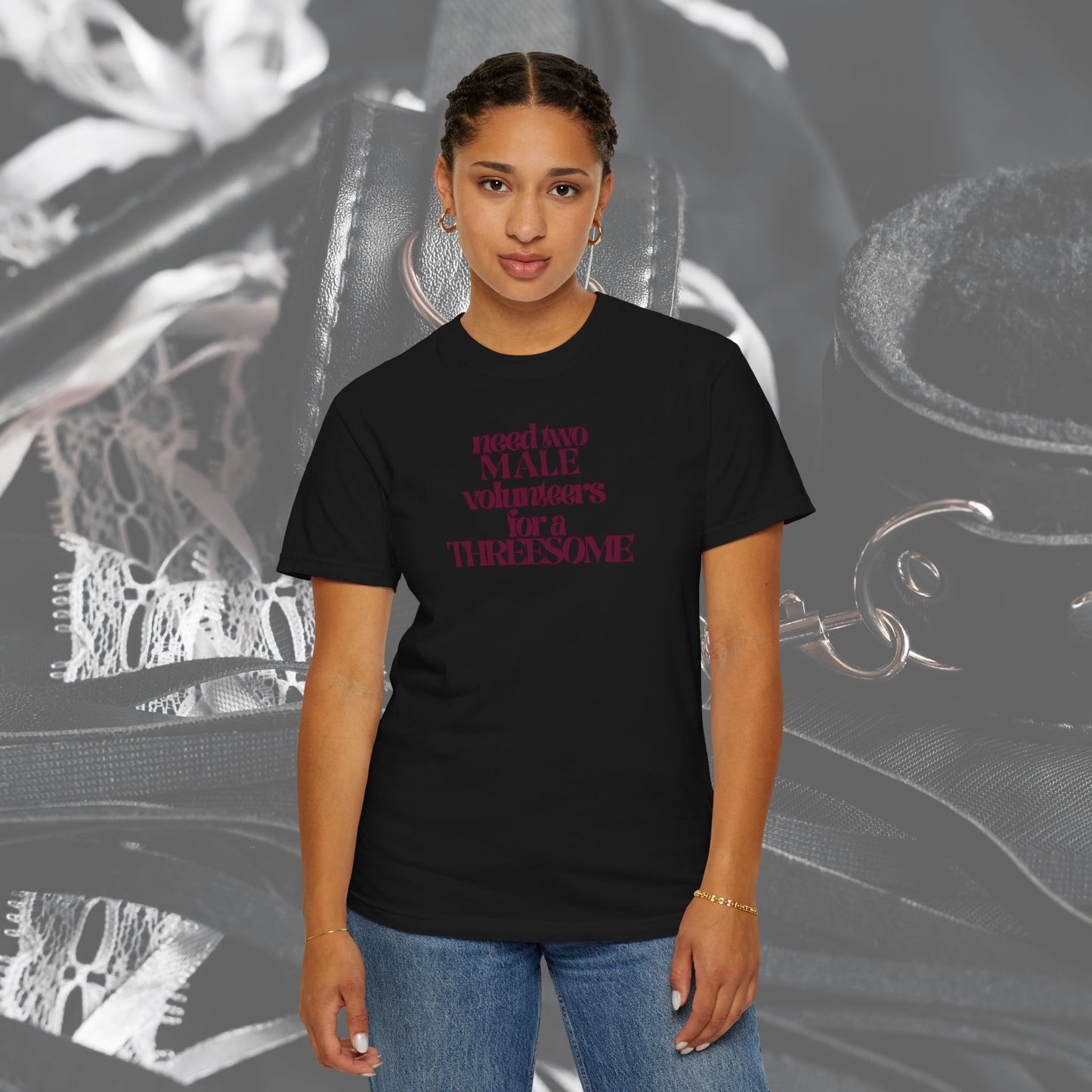 Need Two Male Volunteers for a Threesome T-Shirt – Single Woman Dirty Humor Tee