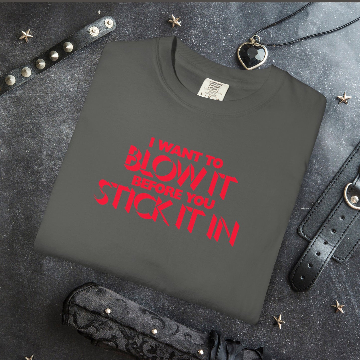 I Wanna Blow it Before You Stick it in, funny blow job oral sex tshirt, shocking apparel for her