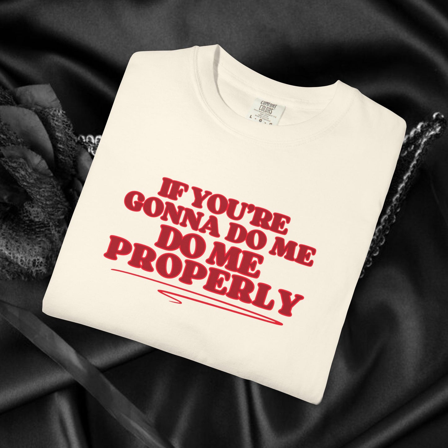 Do Me Properly Please T-Shirt – Funny BDSM FEMdom Gift Unisex Garment-Dyed Pepper Tee