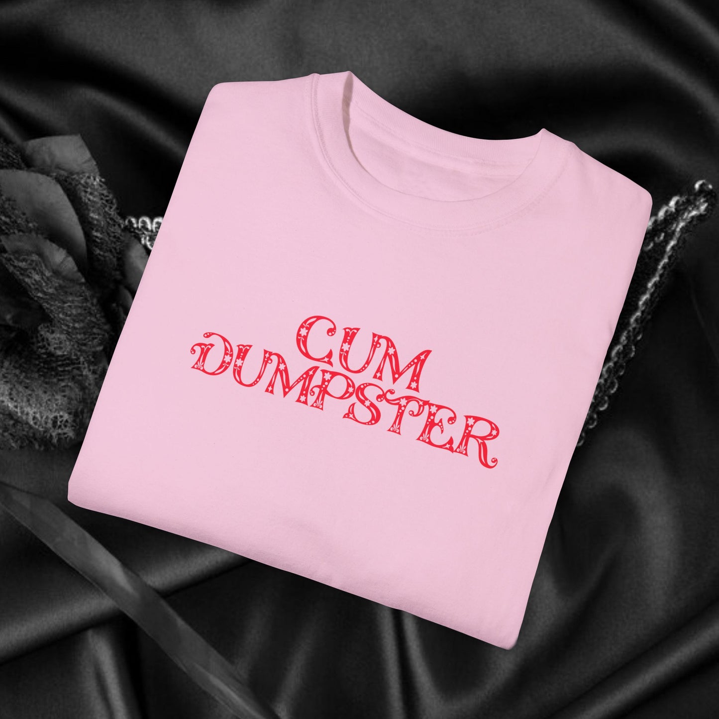 C*m Dumpster T-shirt, Funny Adult Gift, Inappropriate Shirt for ladies