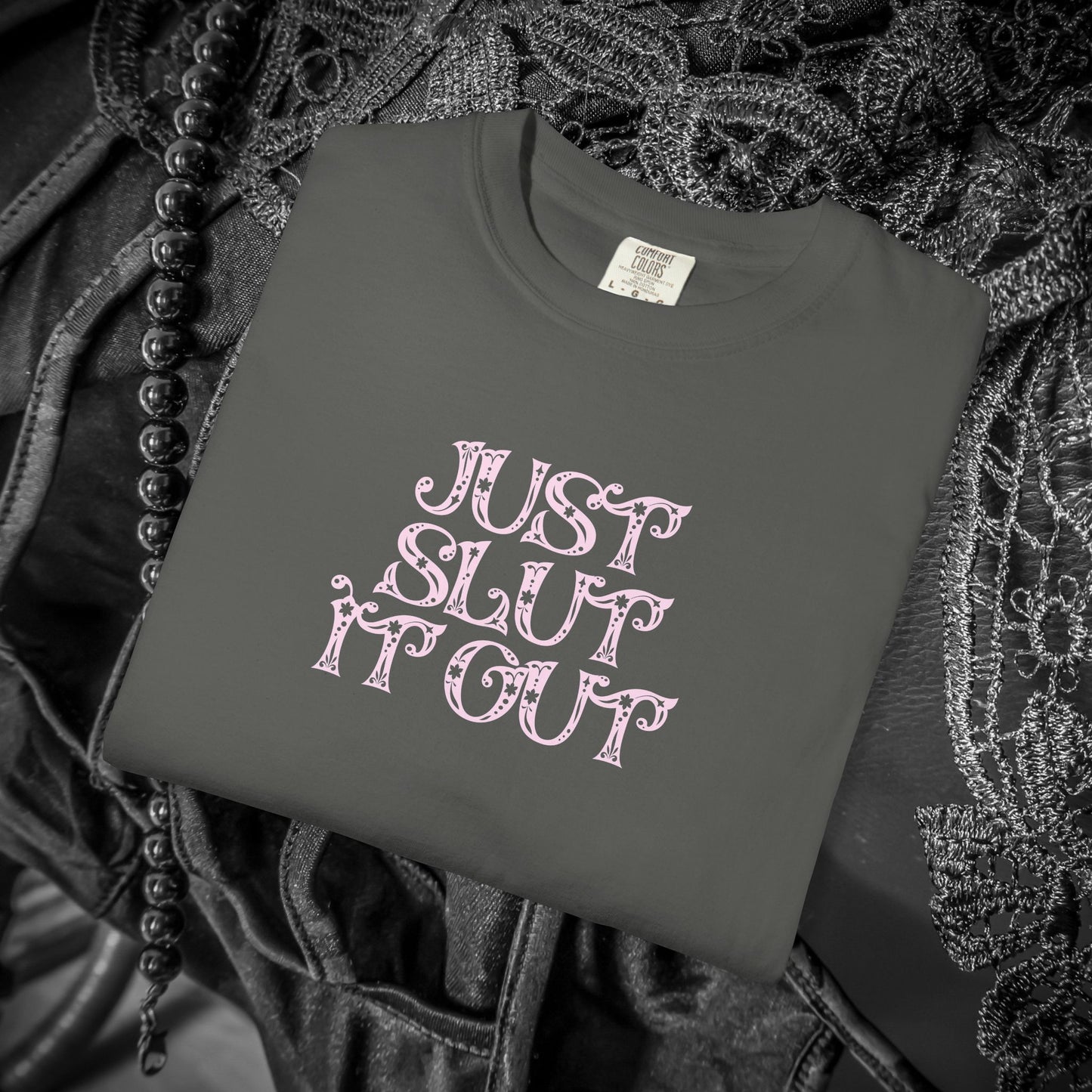 Just Slut it Out, NSFW Rude party apparel, fun trendy summer party tshirt