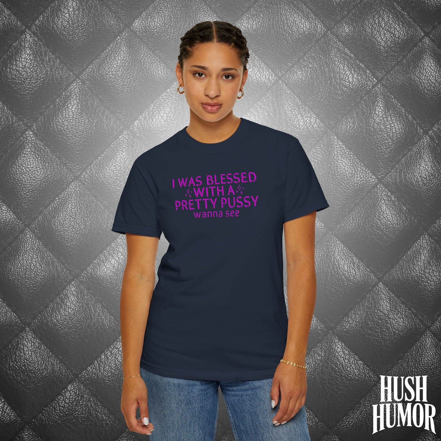 I Was Blessed With a Pretty Psssy T-Shirt – Naughty Girl Power Shirt, Dirty Wife Tee, Kink Shirt