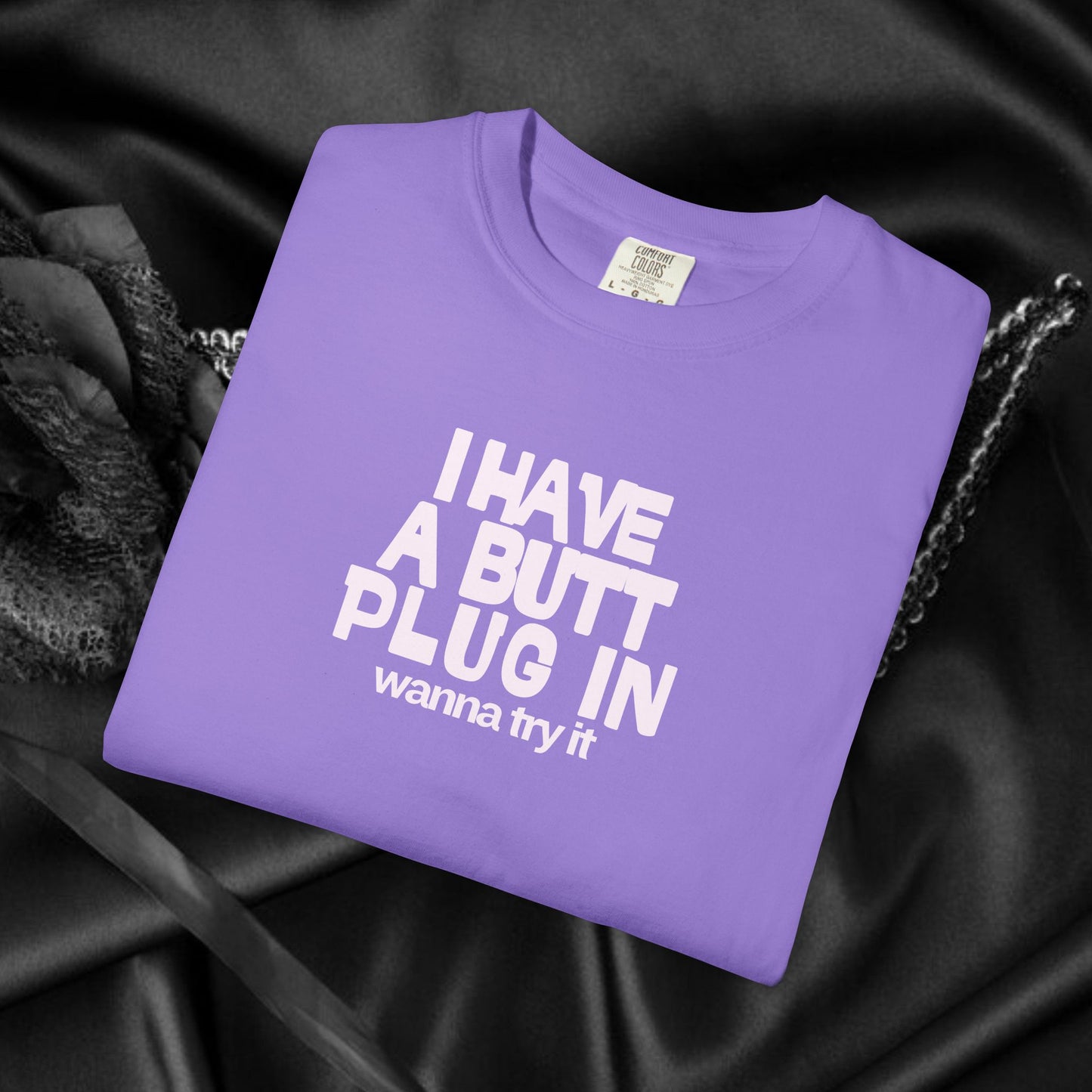 Naughty Shirt – Funny I Have a Butt Plug In Comfort Colors Sexy Wife All Sex T-shirt, Booty Sex Unisex Tee