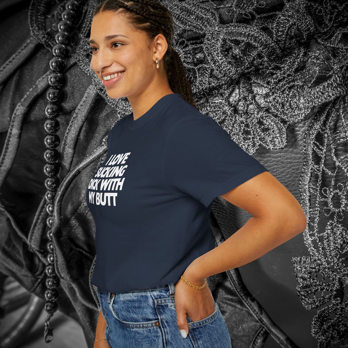 I Love Sucking D*ck With My Butt T-Shirt – Naughty Offensive Garment-Dyed Sexy Wife Tee