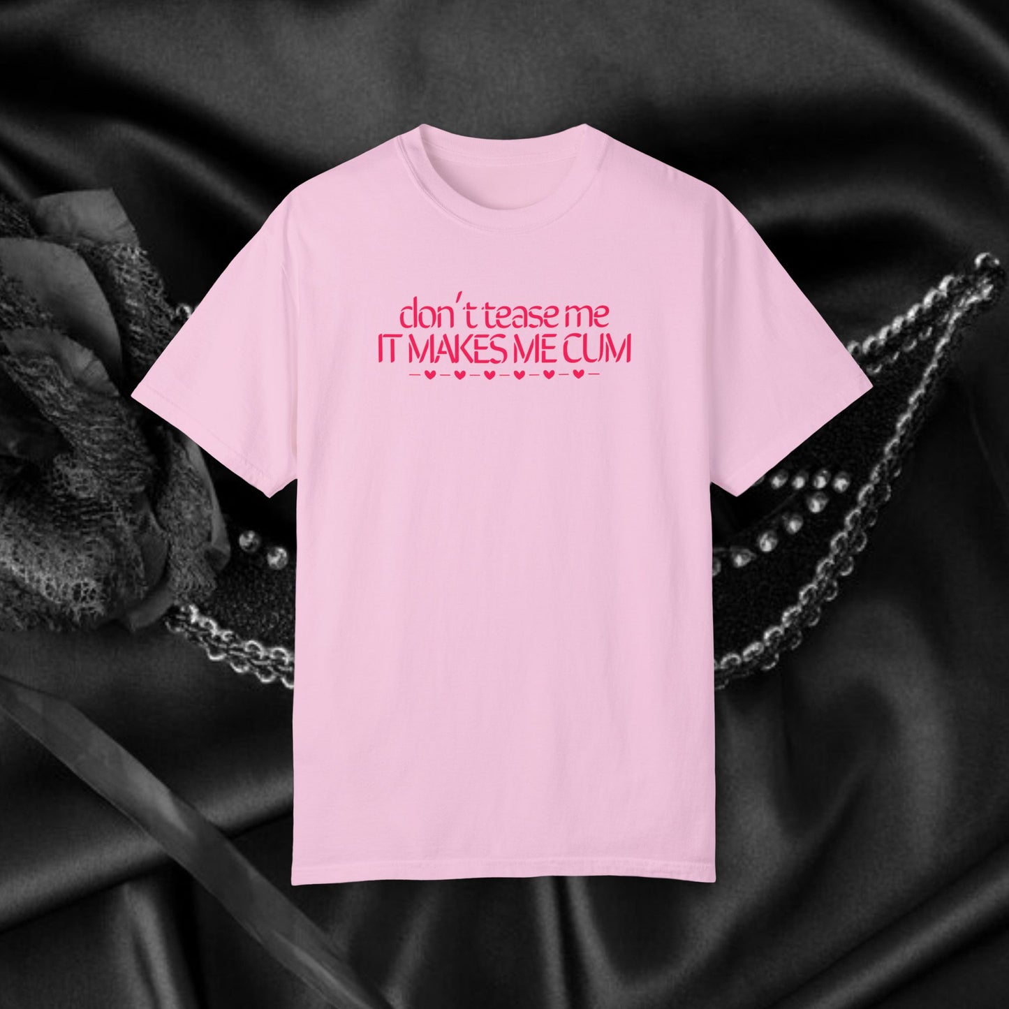 Don’t Tease Me It Makes Me C*m Funny Naughty Unisex T-Shirt – Offensive Inappropriate Summer Party Tee