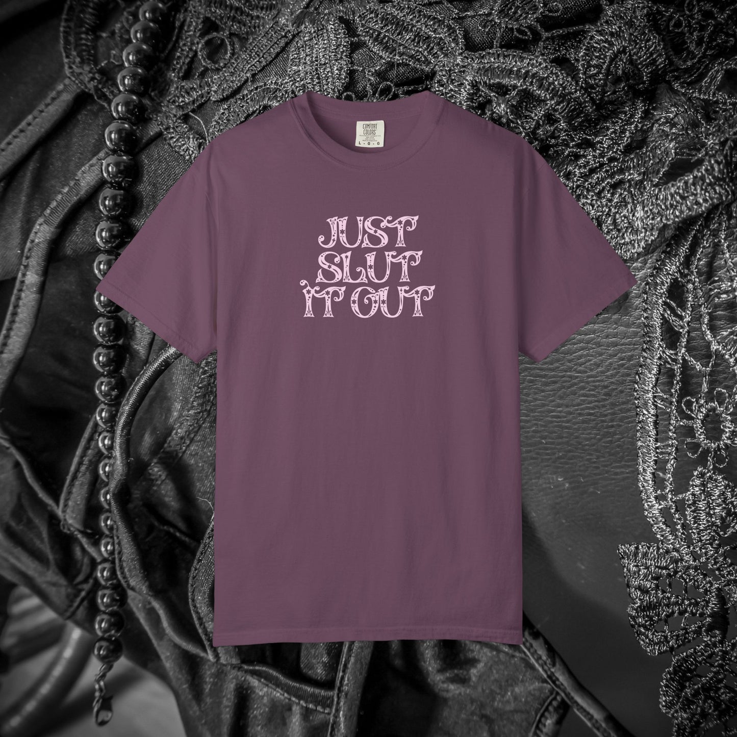 Just Slut it Out, NSFW Rude party apparel, fun trendy summer party tshirt