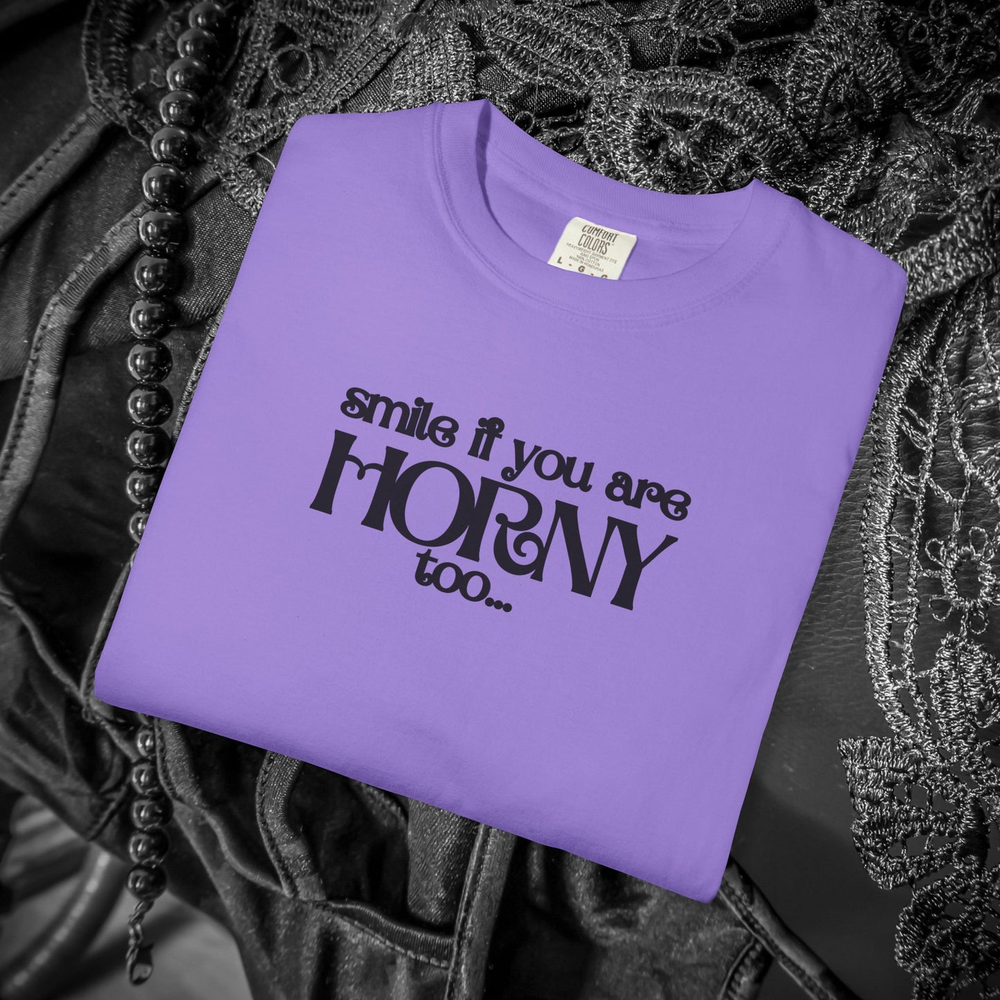 Smile If You Are Horny Too Naughty Women's Shirt – Fun Wife Gift, Offensive Comfort Colors NSFW T-Shirt, Dirty Joke Tee, Rude Ladies Top