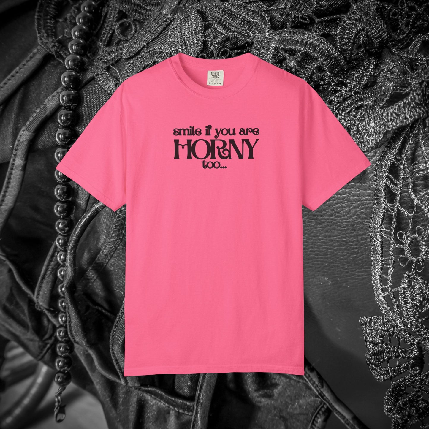 Smile If You Are Horny Too Naughty Women's Shirt – Fun Wife Gift, Offensive Comfort Colors NSFW T-Shirt, Dirty Joke Tee, Rude Ladies Top