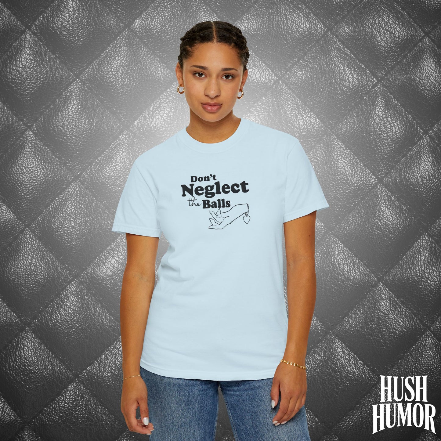 Don't Neglect the Balls Funny T-Shirt – Naughty Girl Comfort Colors Sex Shirt, Inappropriate Hot Wife Gift, Offensive Sexy Graphic Tee