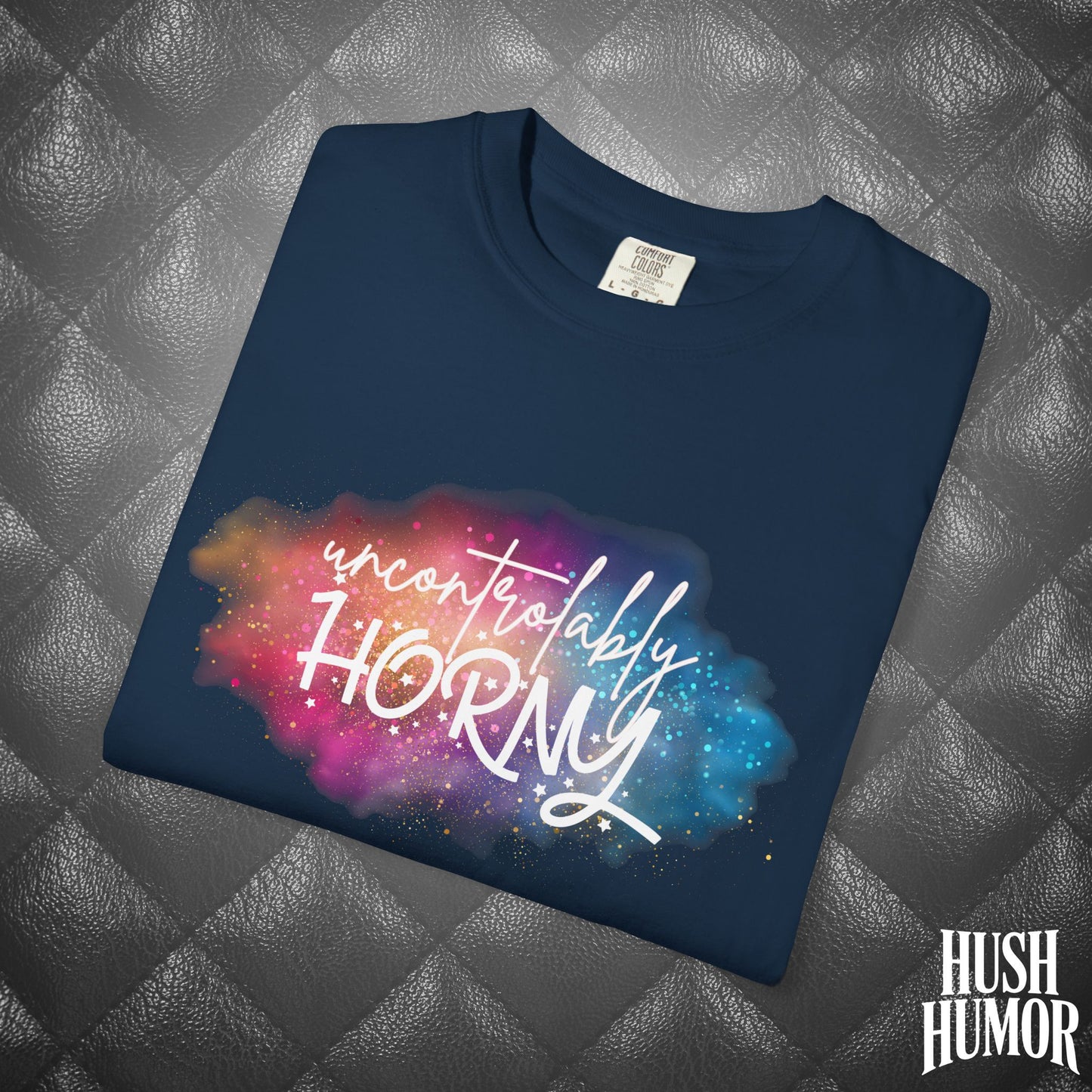 Uncontrollably Horny Shirt – Dirty Comfort Colors Tee for Hot Wife, Funny NSFW Party T-Shirt