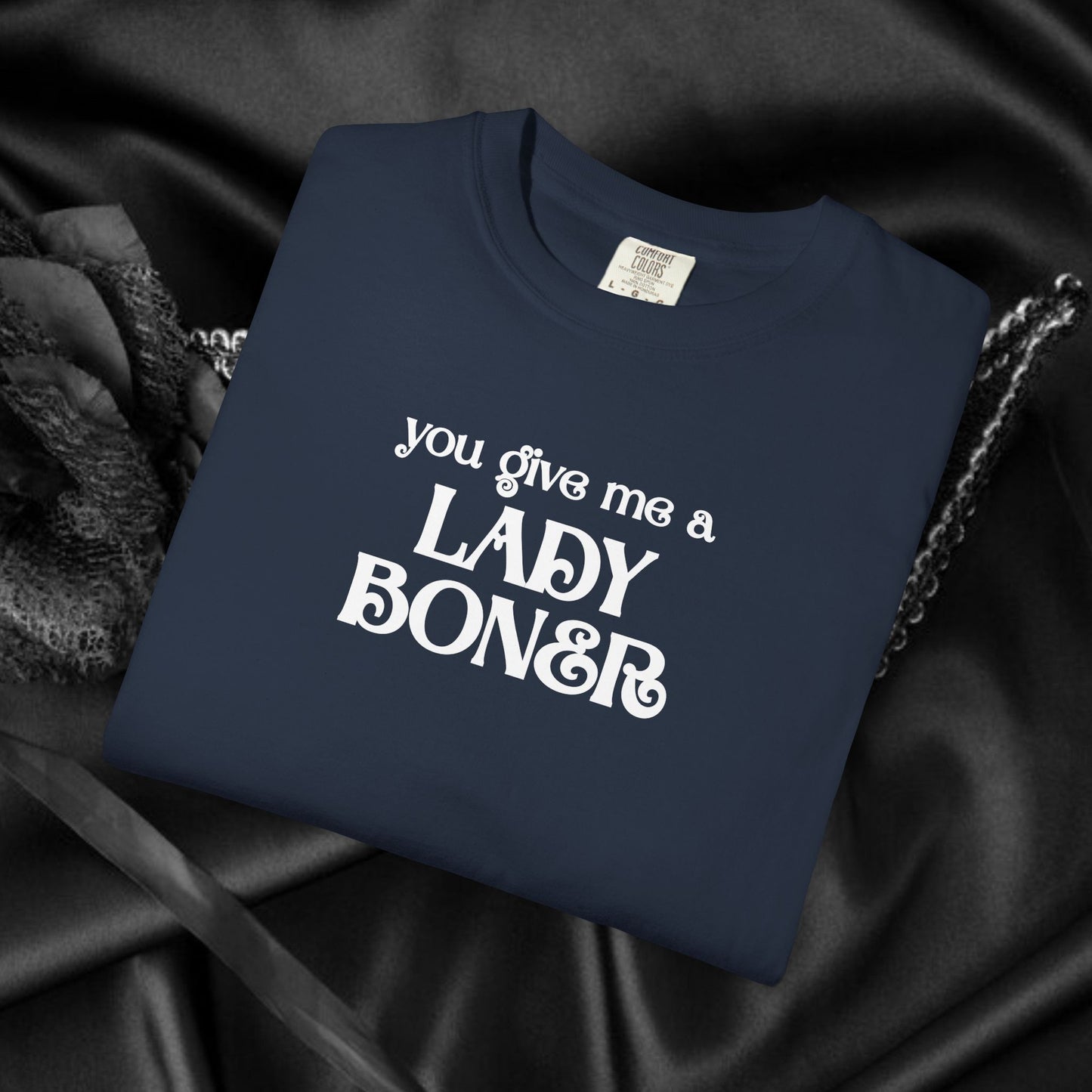 You Give Me a Lady Boner Funny Sex Shirt – Offensive NSFW Tee, Inappropriate Women’s Top, Shocking Party Apparel