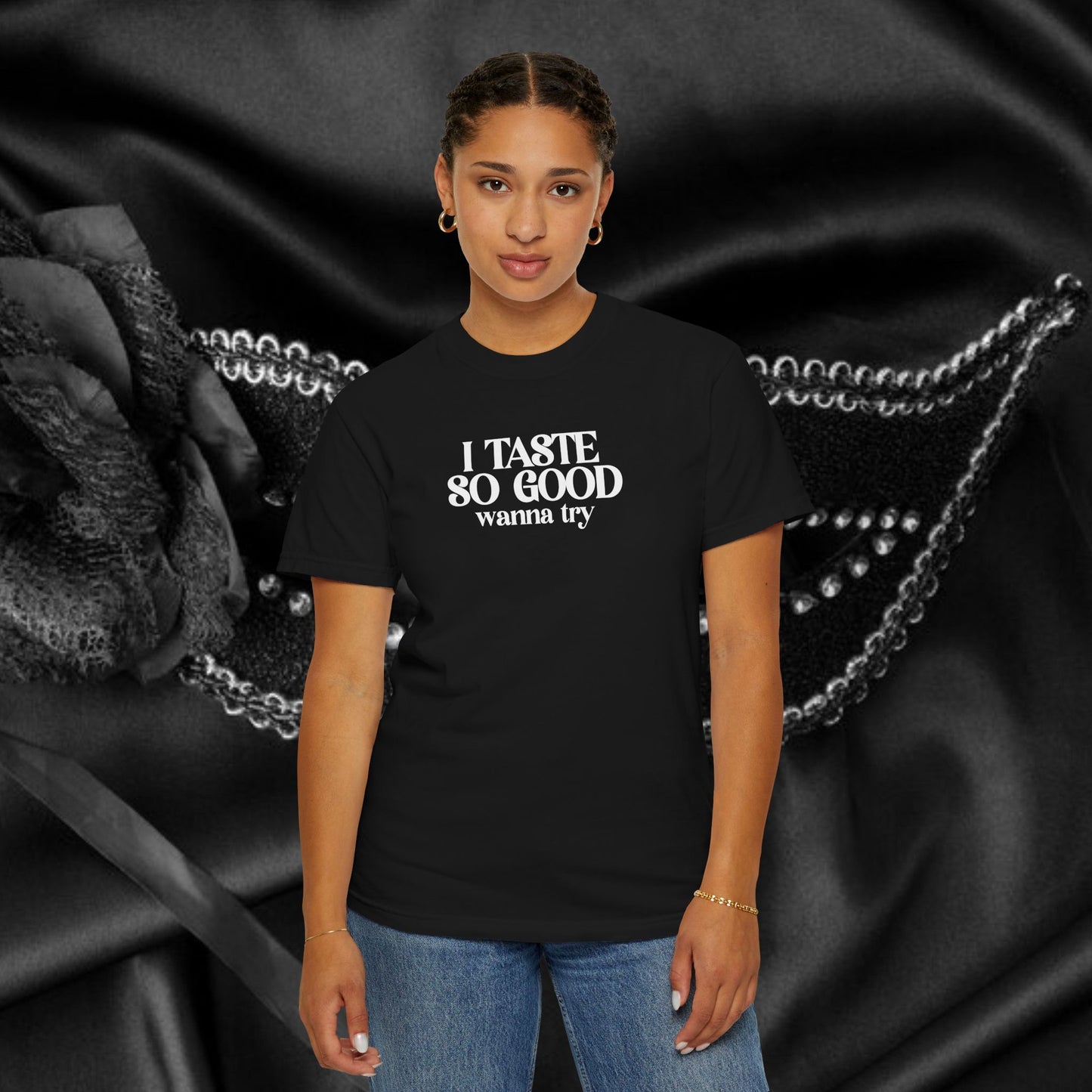 I Taste So Good Naughty Oral Sex Unisex Garment-Dyed T-shirt Inappropriate Tee, Provocative