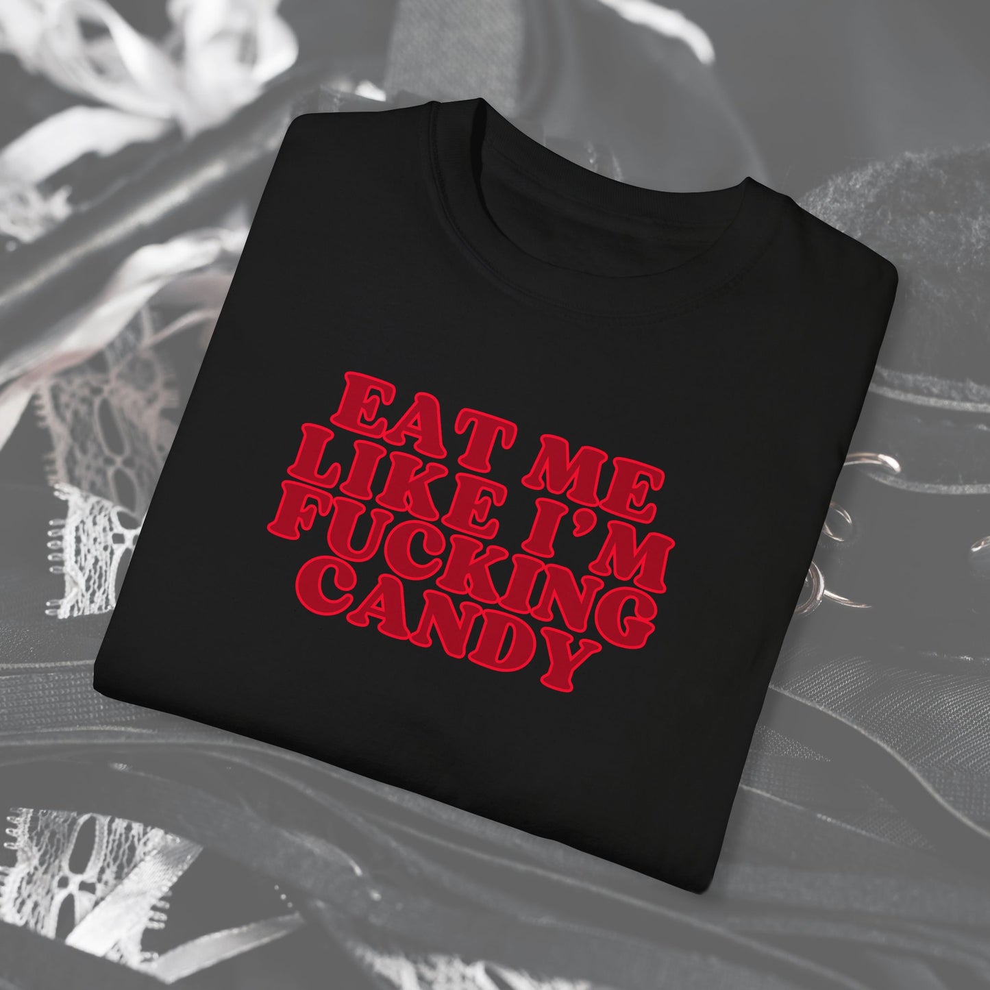 Eat Me Like I'm Candy Unisex Garment-Dyed T-shirt, Trashy Girls Gift, Summer Festival Clothes, Concert Party Outfit, Adult