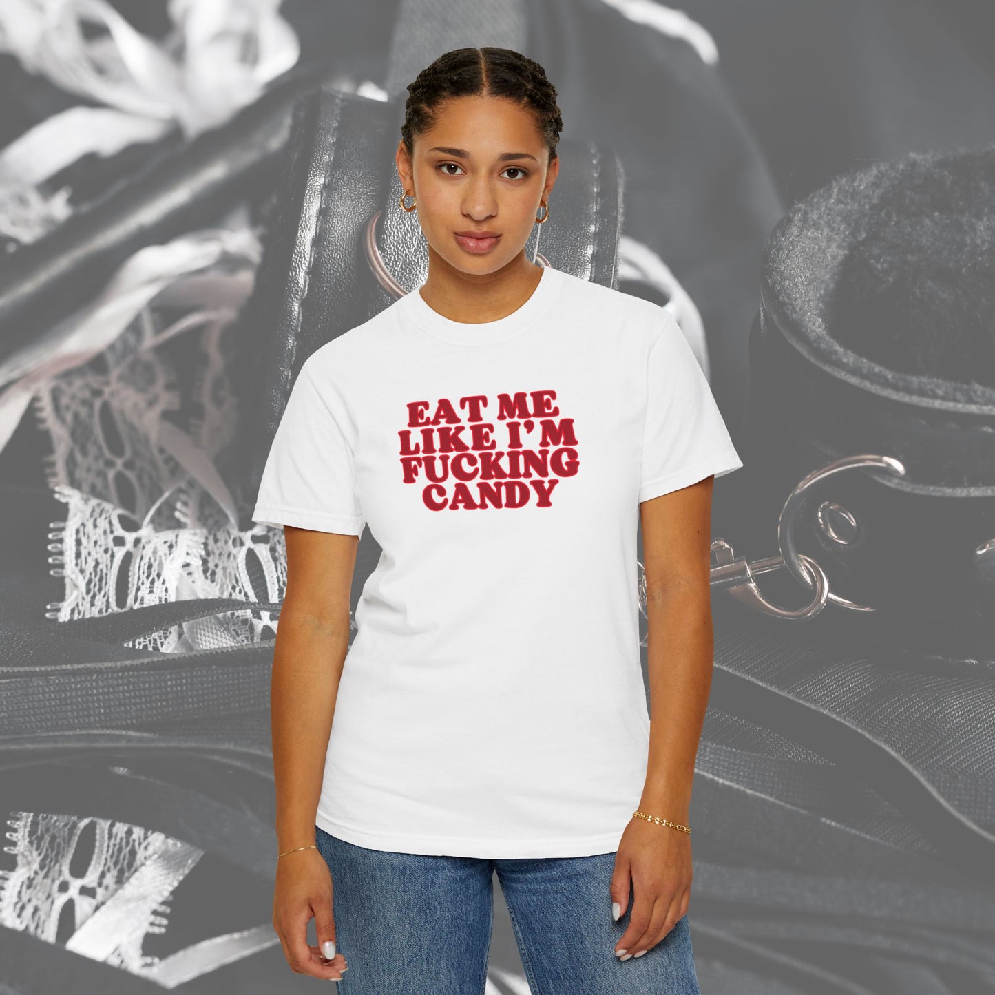 Eat Me Like I'm Candy Unisex Garment-Dyed T-shirt, Trashy Girls Gift, Summer Festival Clothes, Concert Party Outfit, Adult