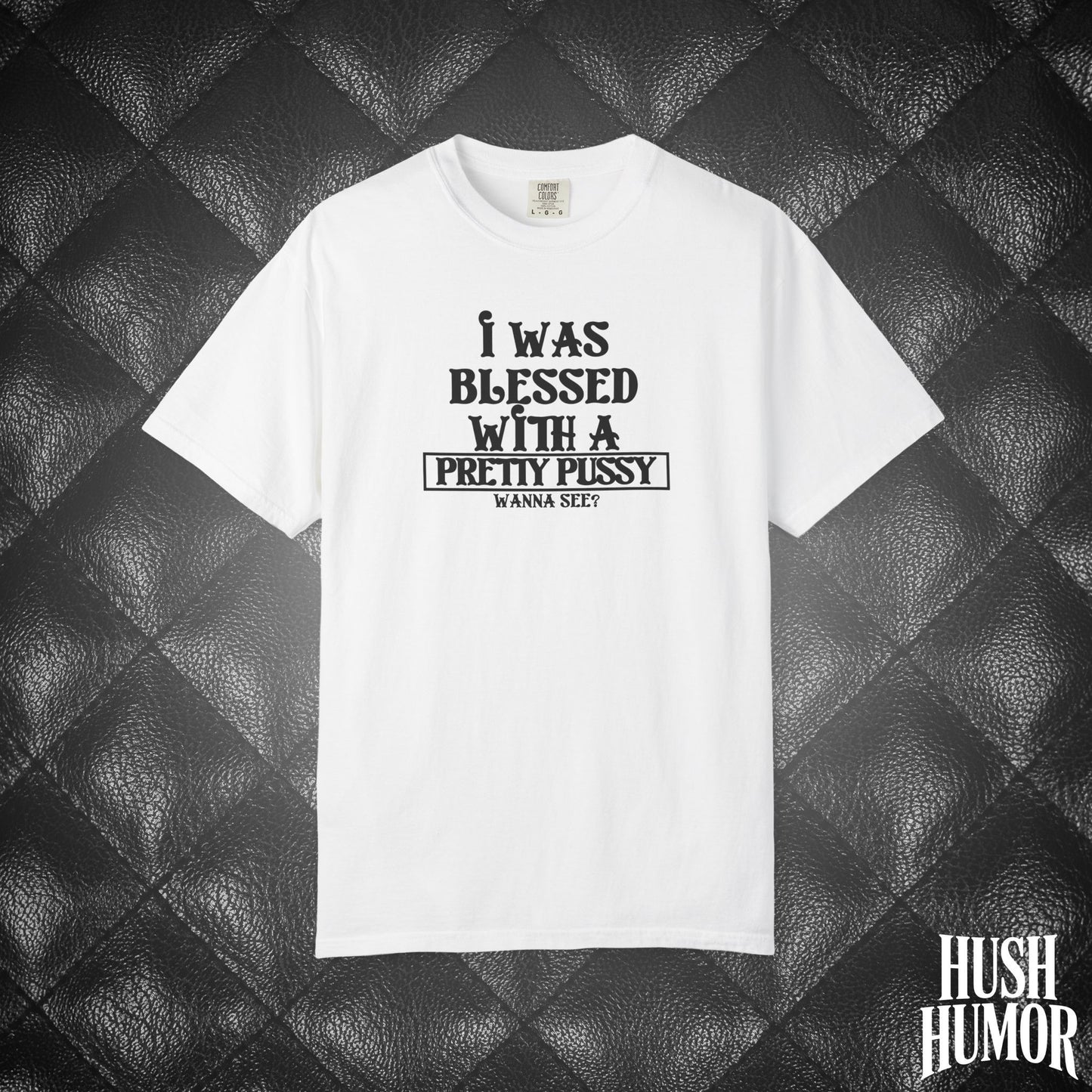 I Was Blessed With a Pretty Psssy Shirt – Naughty FEMdom BDSM Dom Sub Tee for Wife