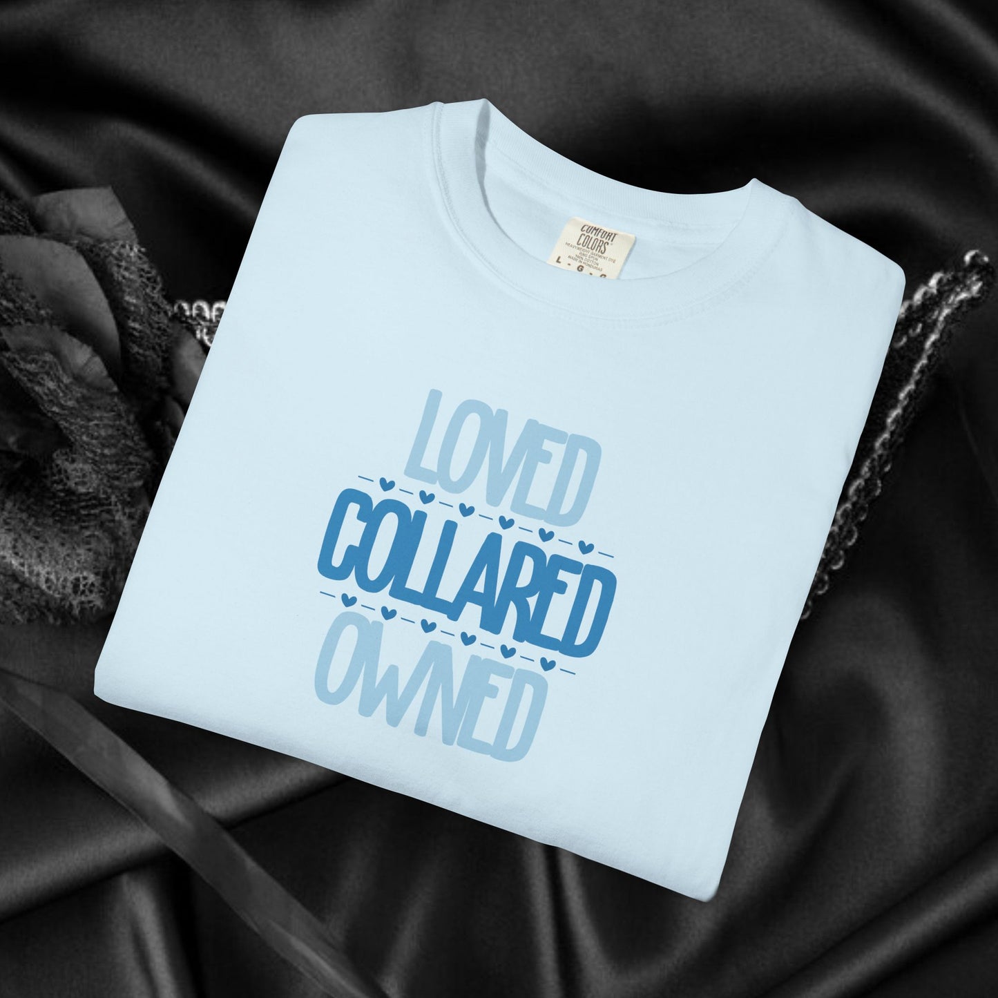 Submissive T-shirt, Loved Collared Owned Tee, Submissive Wife Gift