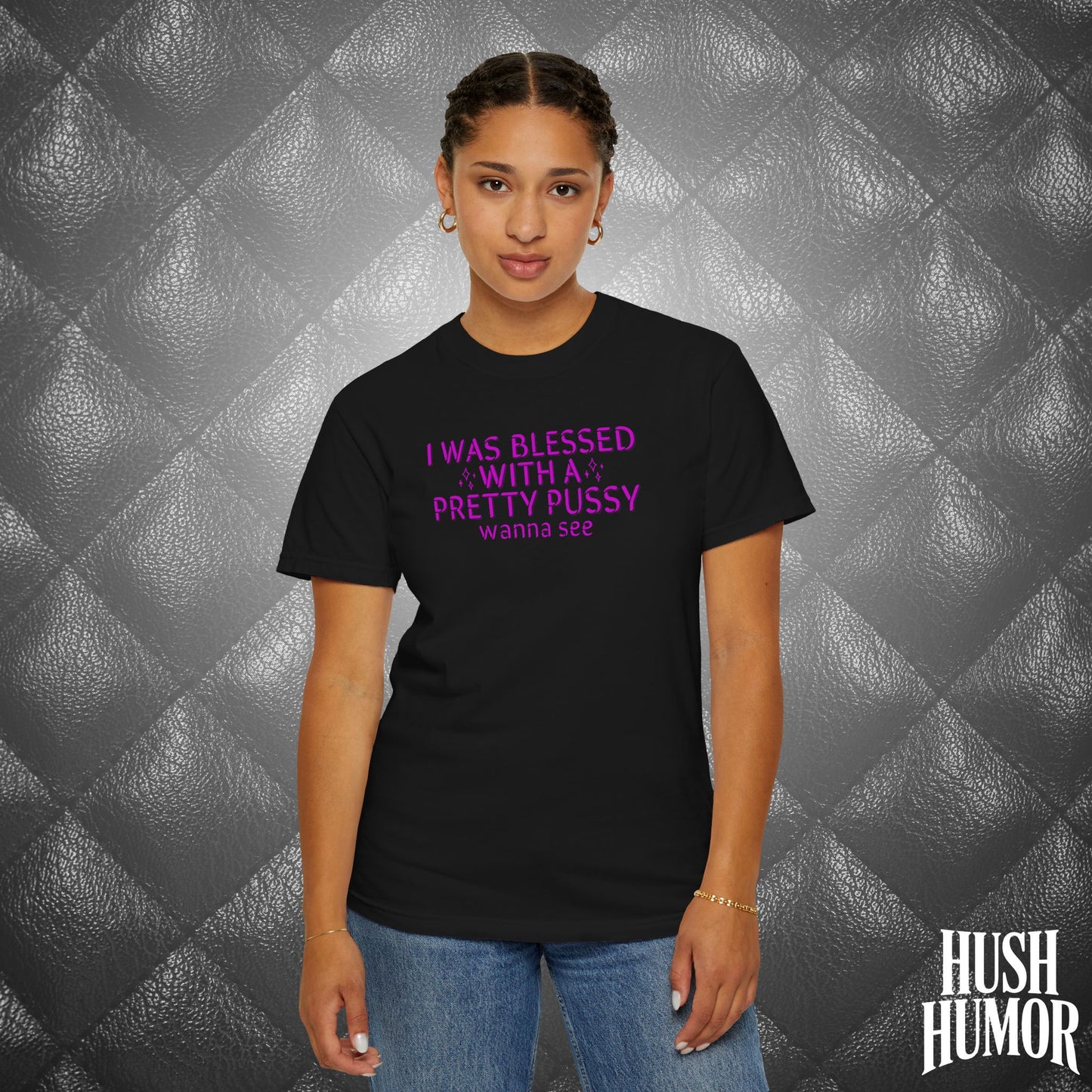 I Was Blessed With a Pretty Psssy T-Shirt – Naughty Girl Power Shirt, Dirty Wife Tee, Kink Shirt