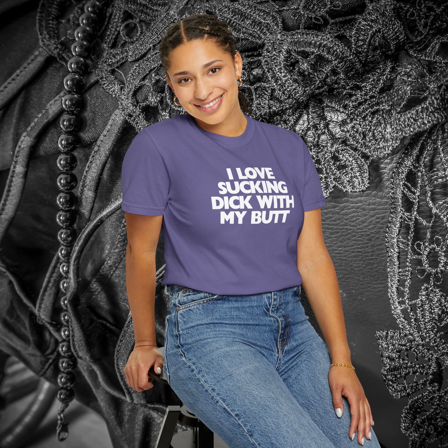I Love Sucking D*ck With My Butt T-Shirt – Naughty Offensive Garment-Dyed Sexy Wife Tee