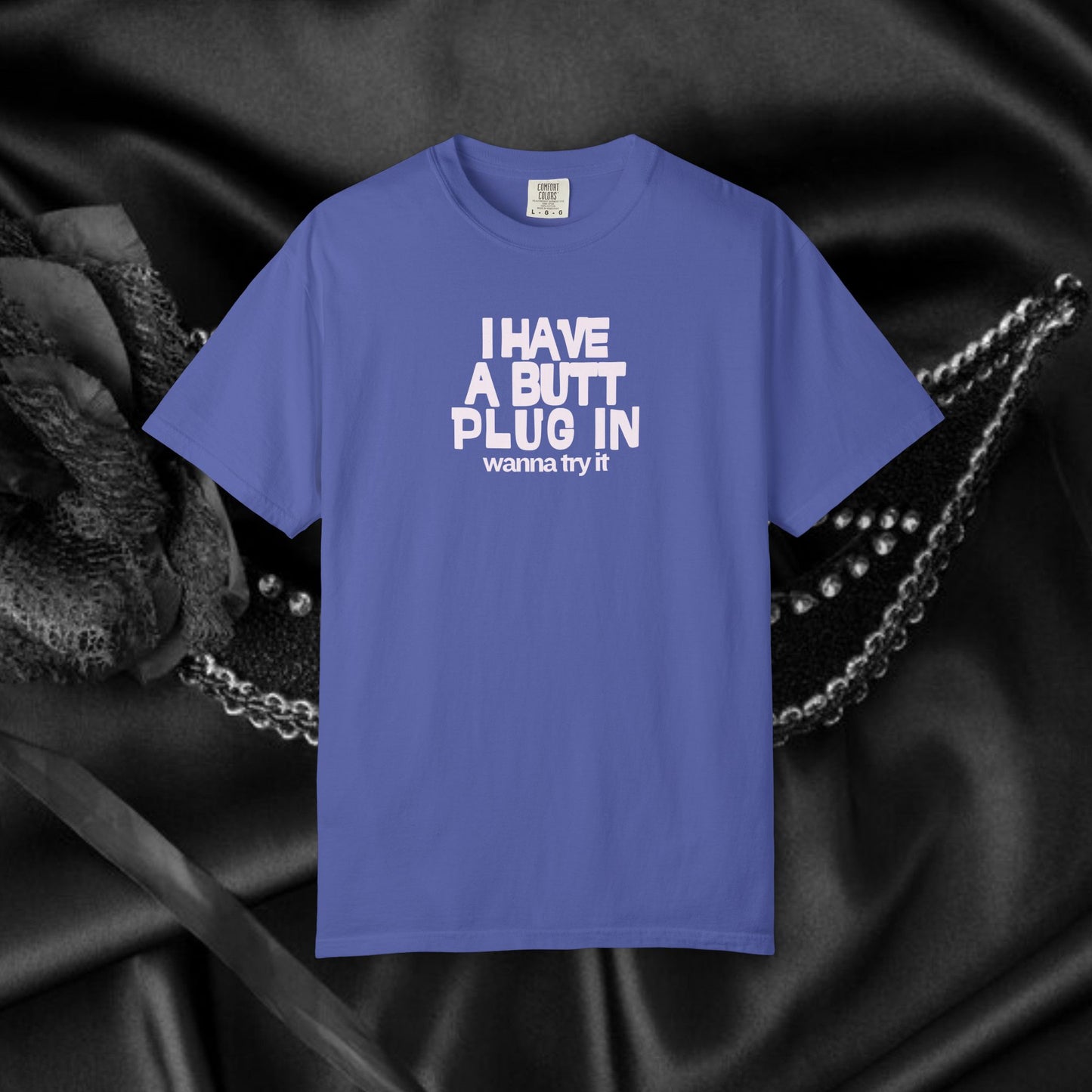 Naughty Shirt – Funny I Have a Butt Plug In Comfort Colors Sexy Wife All Sex T-shirt, Booty Sex Unisex Tee